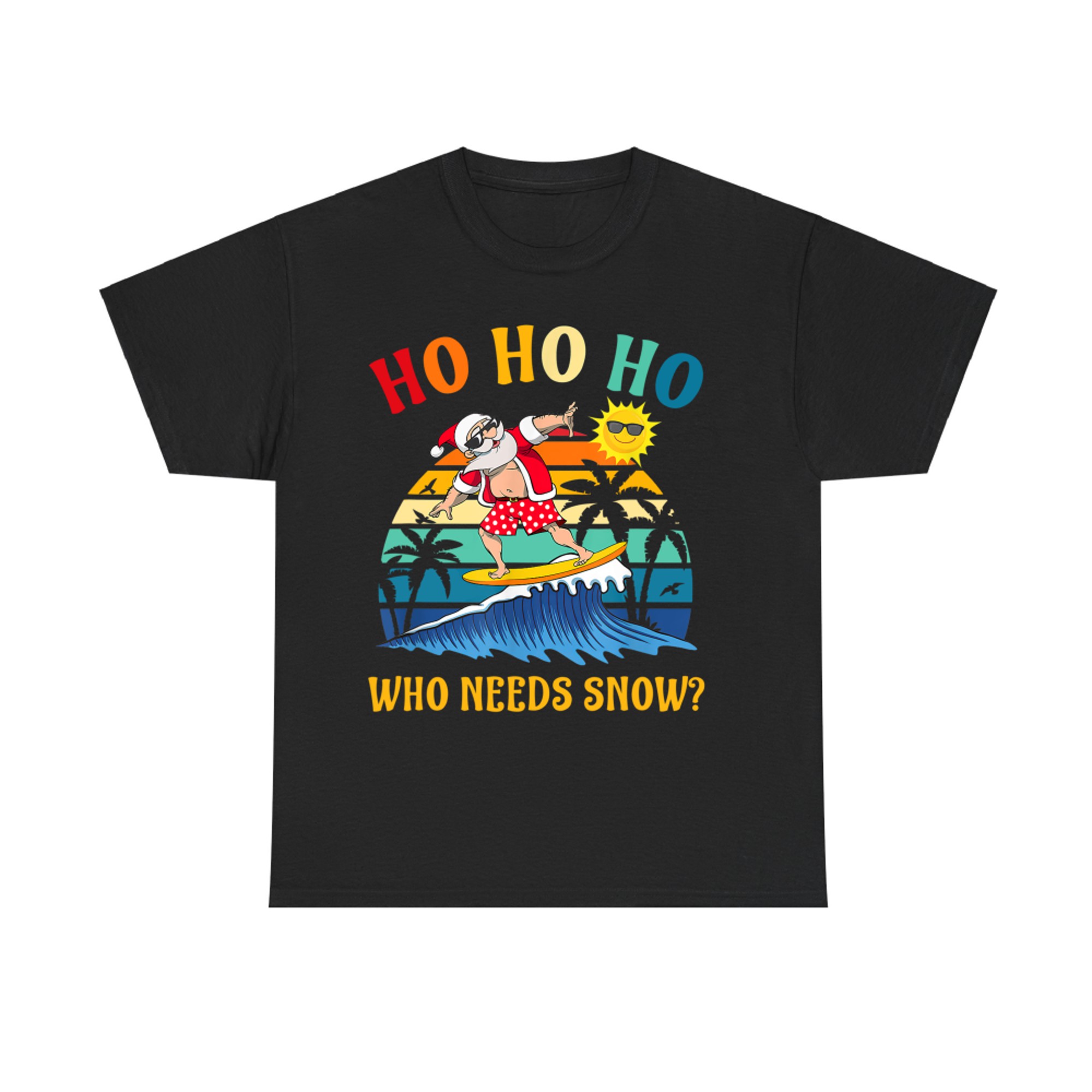 Ho Ho Ho Who Needs Snow Christmas In July Funny Santa Surfing Summer Beach T-Shirt