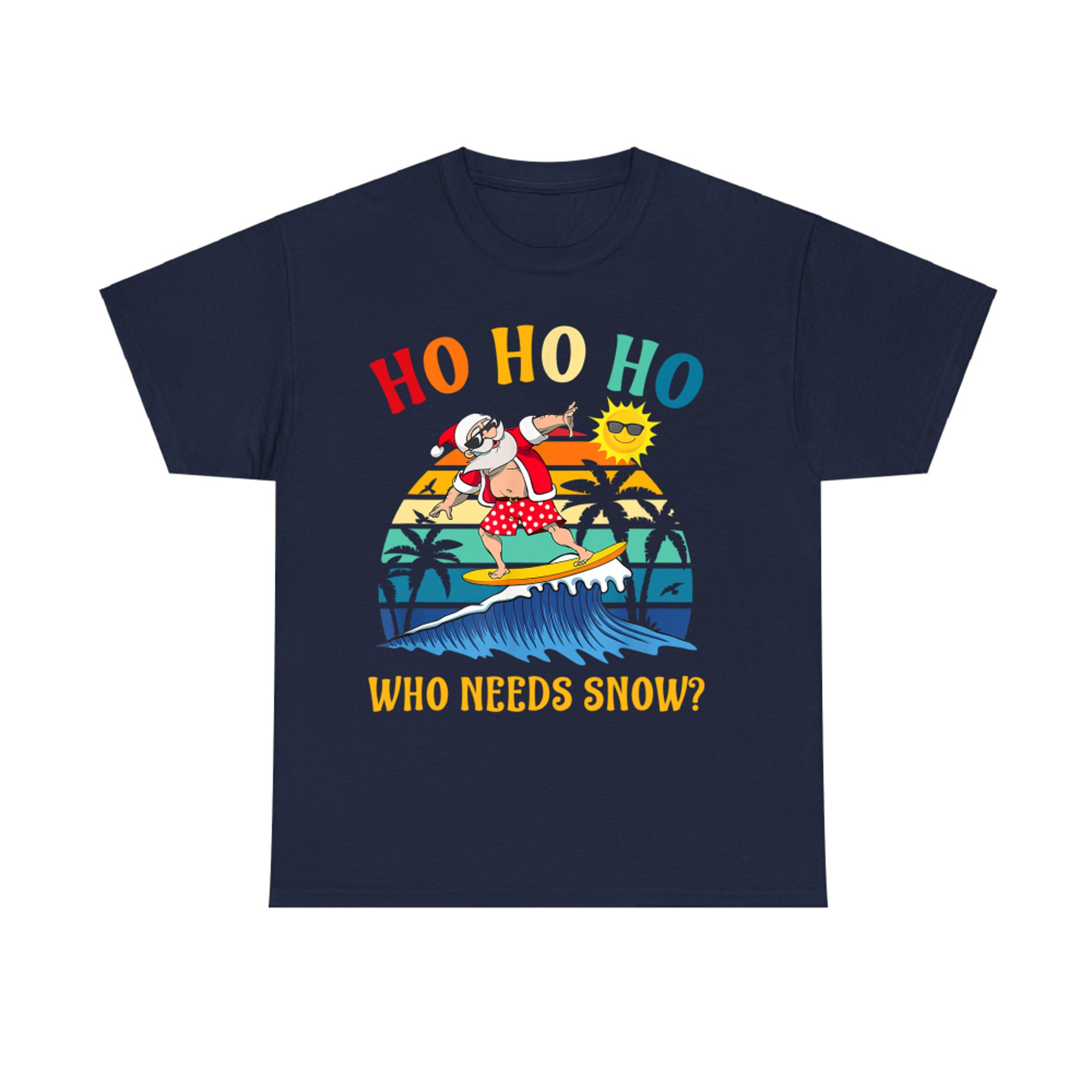 Ho Ho Ho Who Needs Snow Christmas In July Funny Santa Surfing Summer Beach T-Shirt