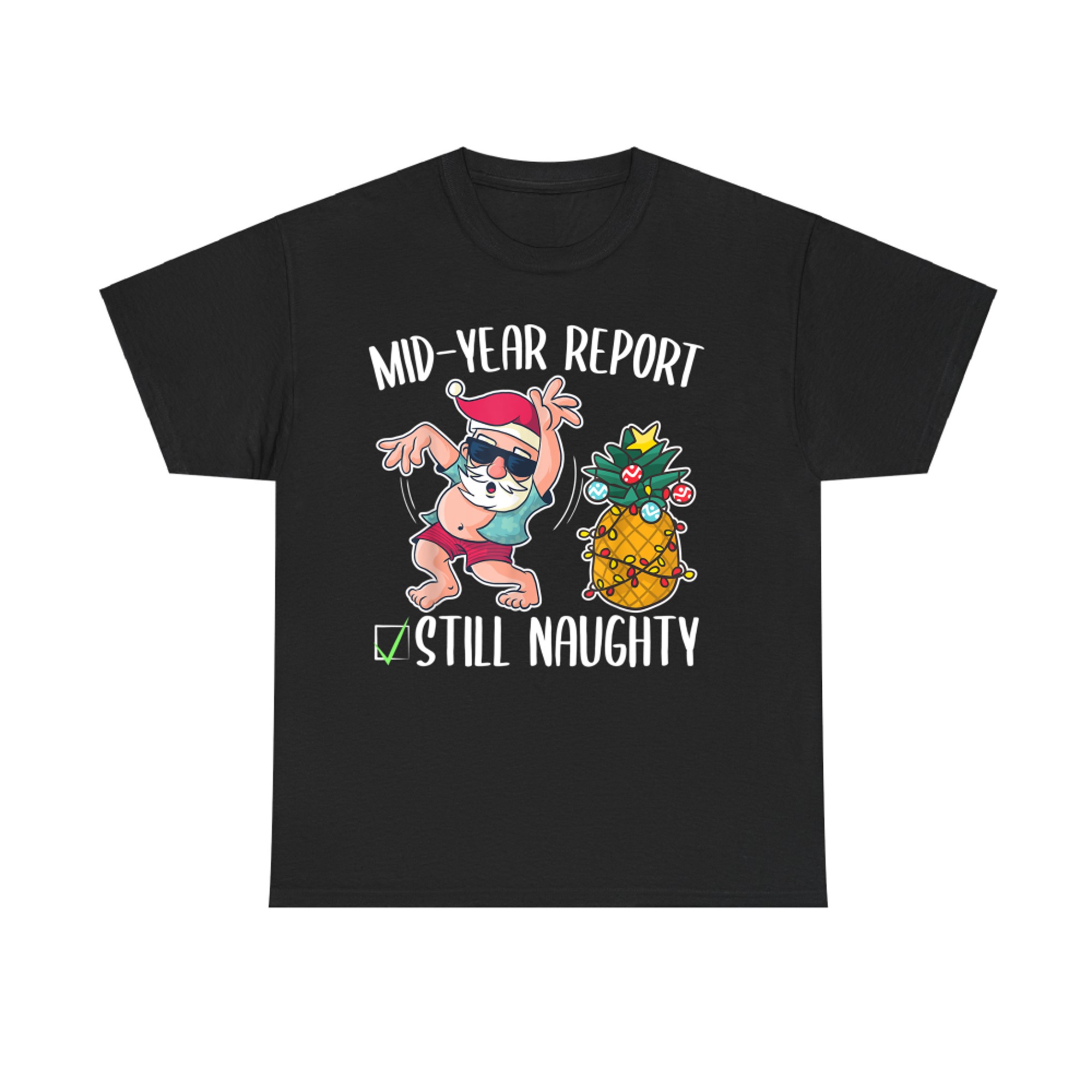 Mid Year Report Still Naughty Christmas in July Santa Pineapple T-Shirt
