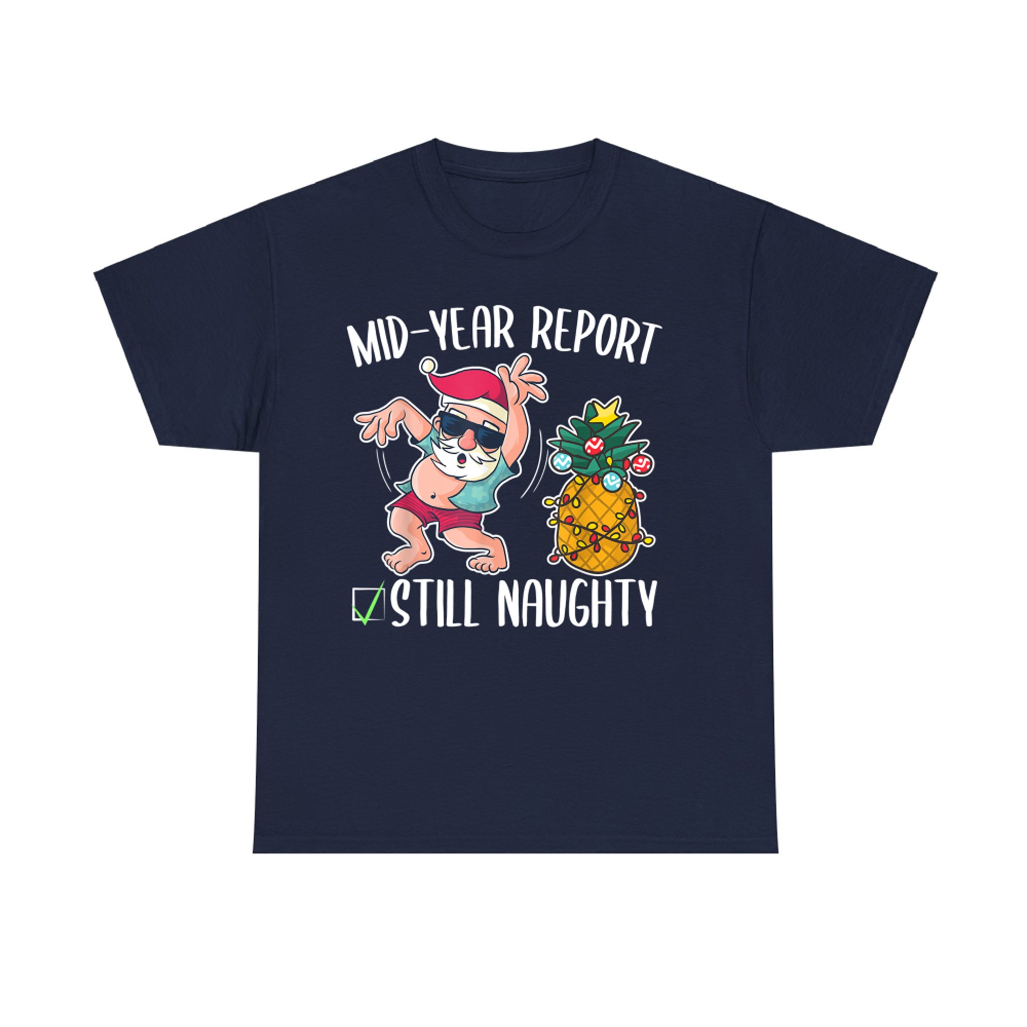 Mid Year Report Still Naughty Christmas in July Santa Pineapple T-Shirt
