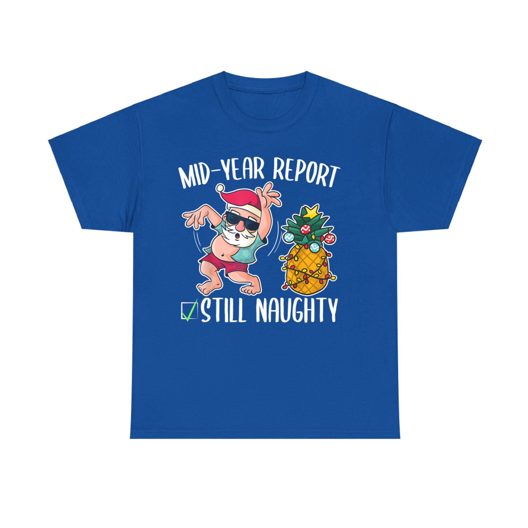 Mid Year Report Still Naughty Christmas in July Santa Pineapple T-Shirt