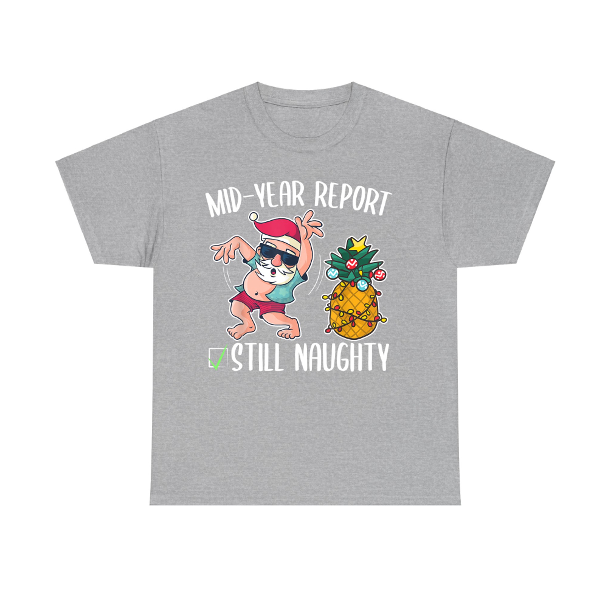 Mid Year Report Still Naughty Christmas in July Santa Pineapple T-Shirt