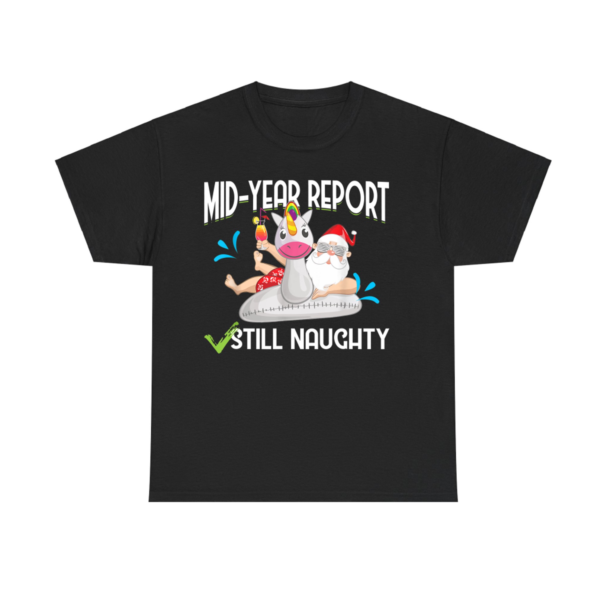Mid Year Report Still Naughty Christmas In July Santa T-Shirt