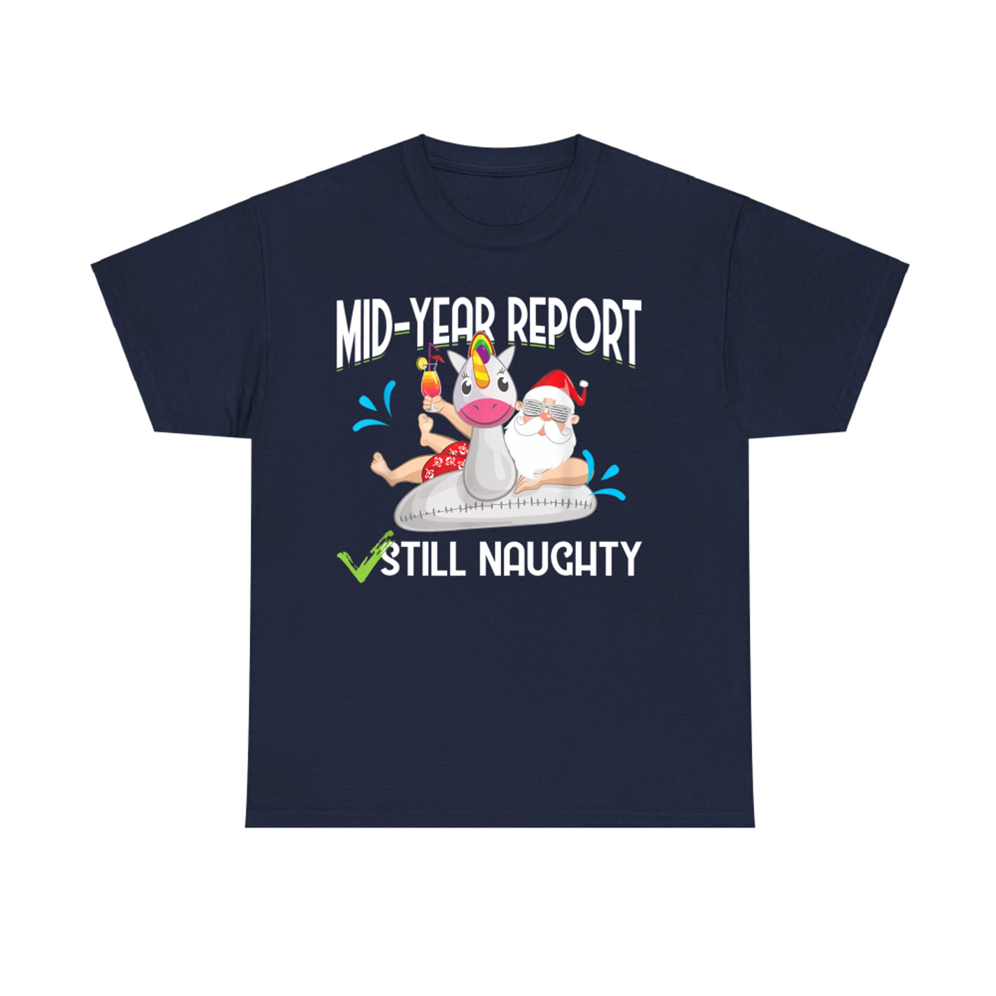 Mid Year Report Still Naughty Christmas In July Santa T-Shirt