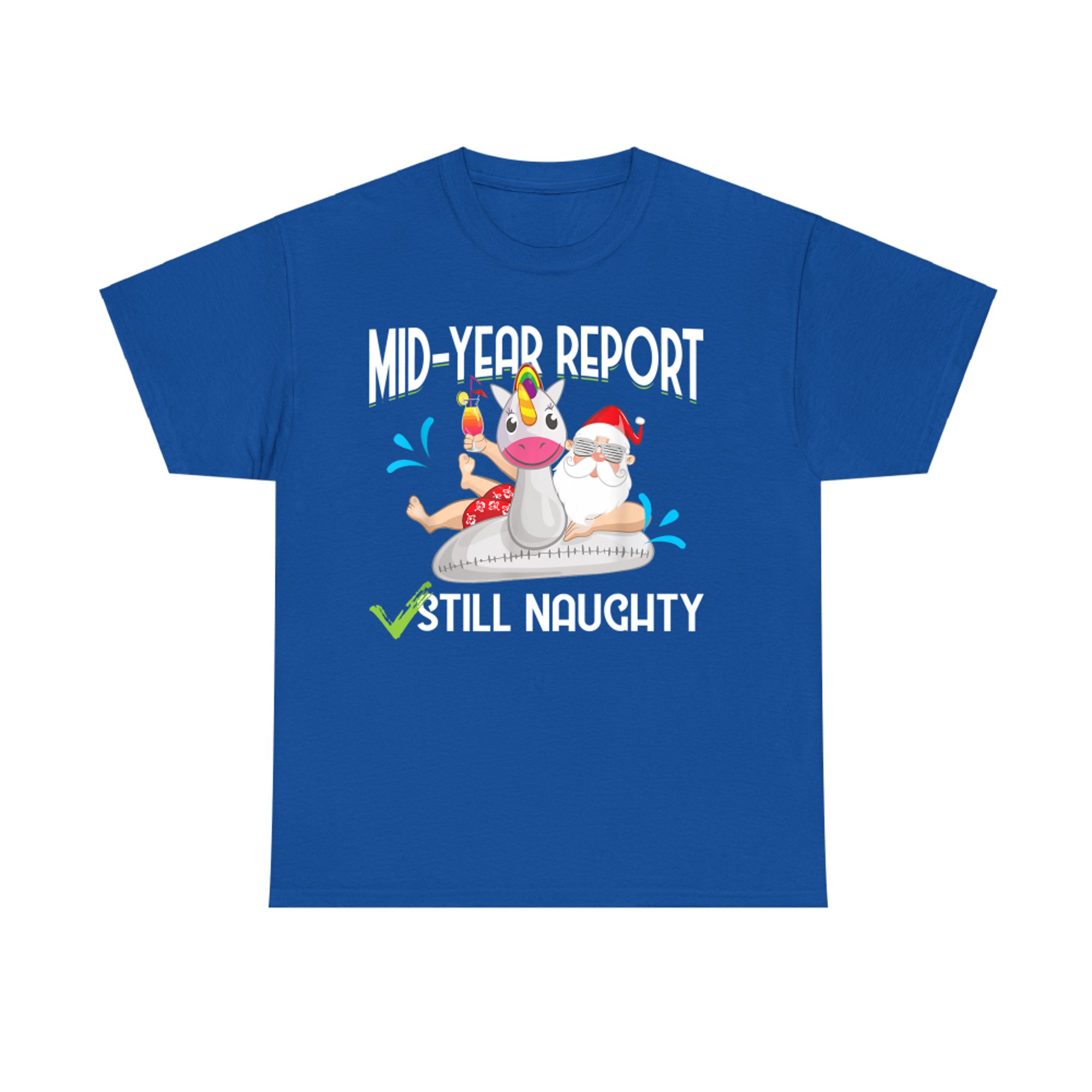 Mid Year Report Still Naughty Christmas In July Santa T-Shirt