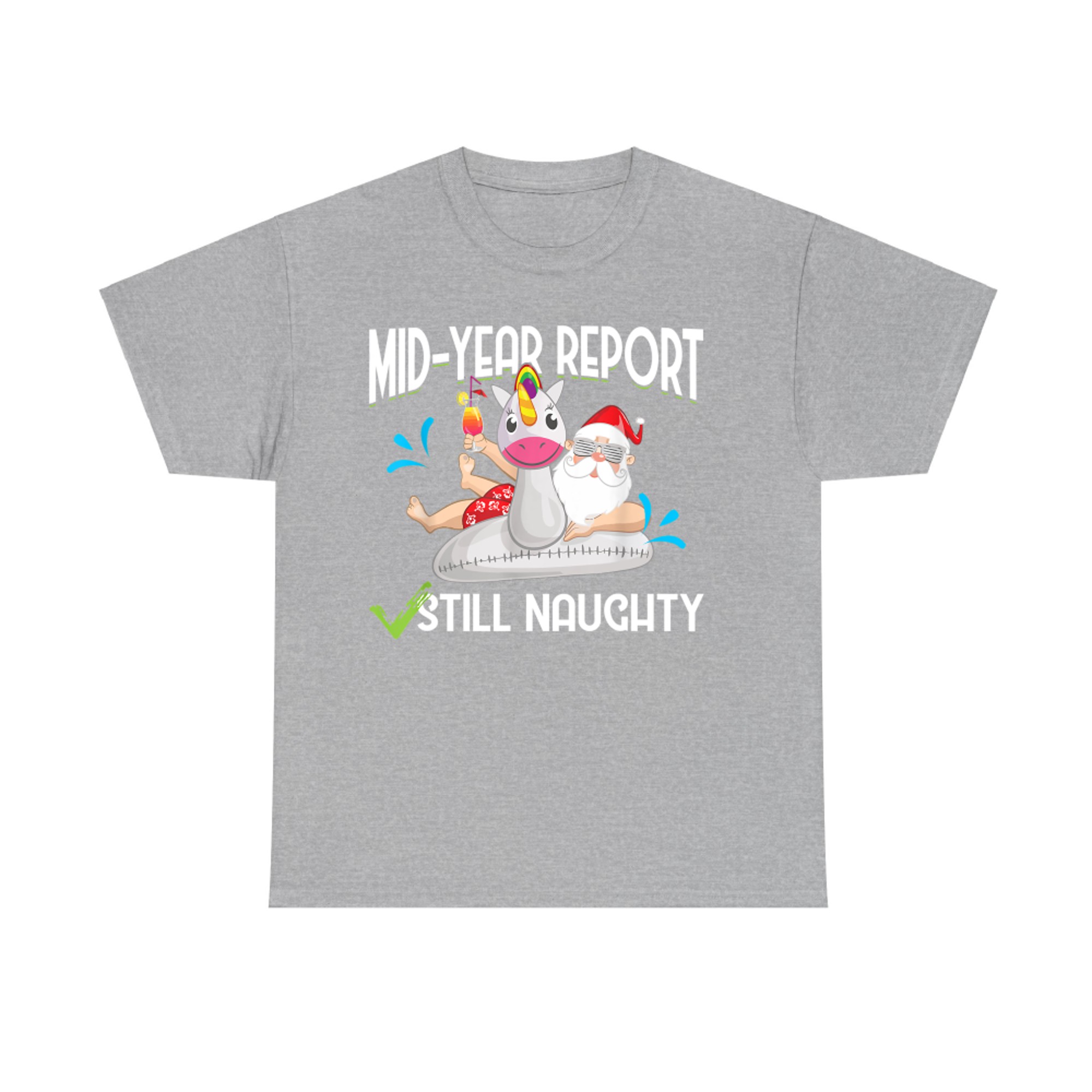 Mid Year Report Still Naughty Christmas In July Santa T-Shirt