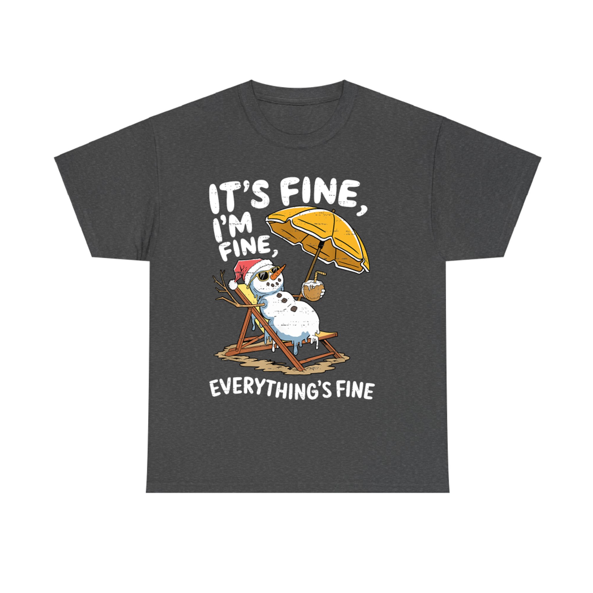 Everything's Fine Funny Snowman Christmas In July Xmas Summer Christmas T-Shirt