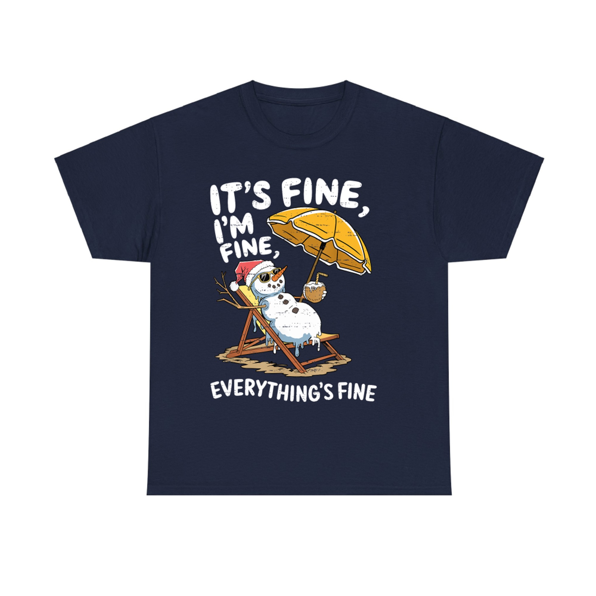 Everything's Fine Funny Snowman Christmas In July Xmas Summer Christmas T-Shirt