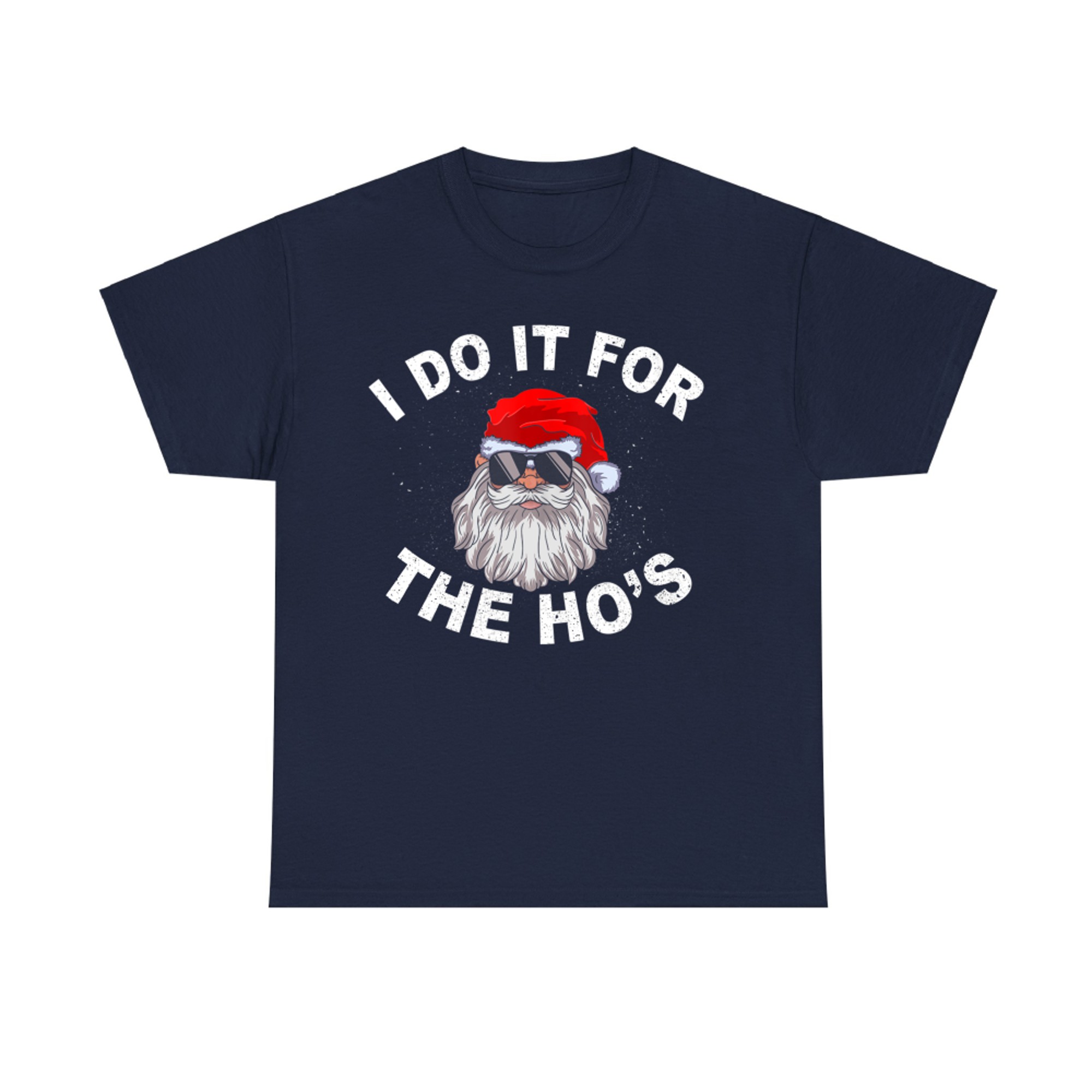 I Do It For The Hos Funny Santa Ugly Christmas in July T-Shirt