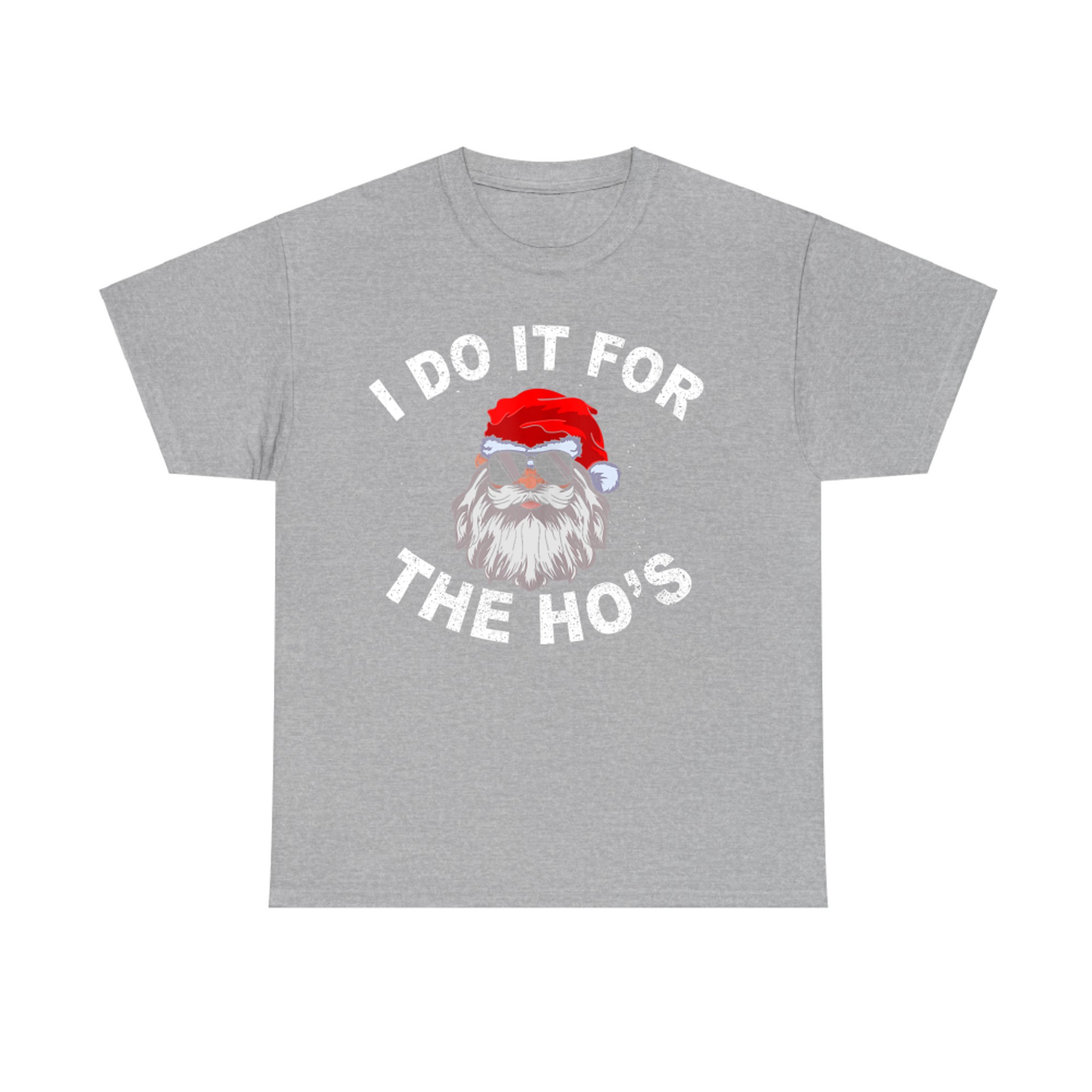 I Do It For The Hos Funny Santa Ugly Christmas in July T-Shirt