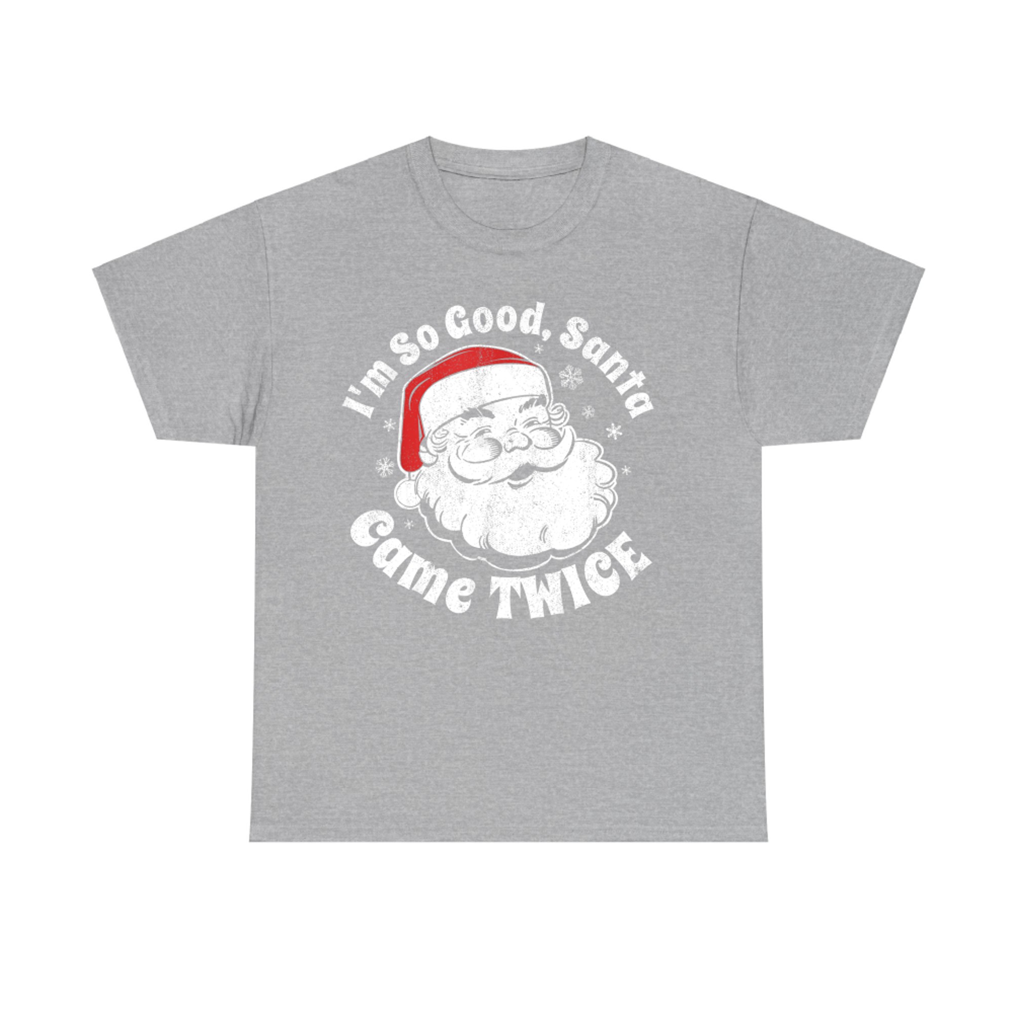 Im So Good Santa Came Twice Funny Retro Christmas Party T-Shirt