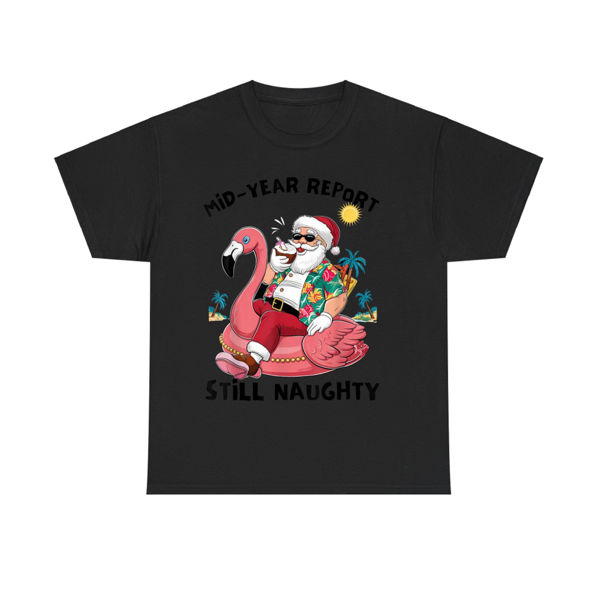 Mid Year Report Still Naughty Christmas In July Beach Summer T-Shirt