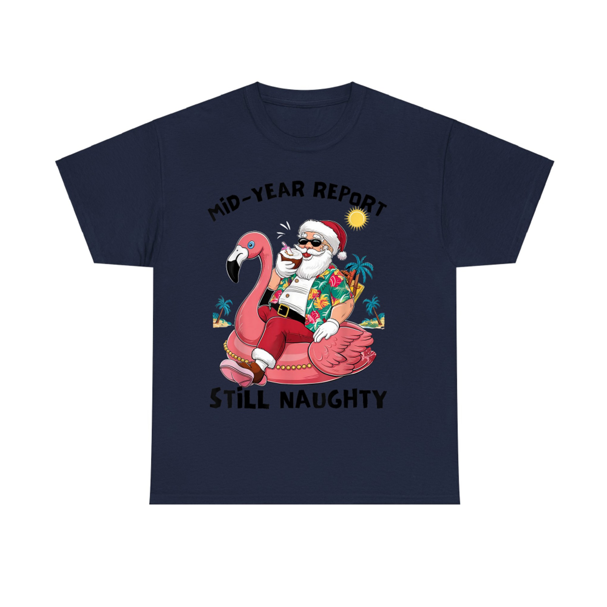 Mid Year Report Still Naughty Christmas In July Beach Summer T-Shirt