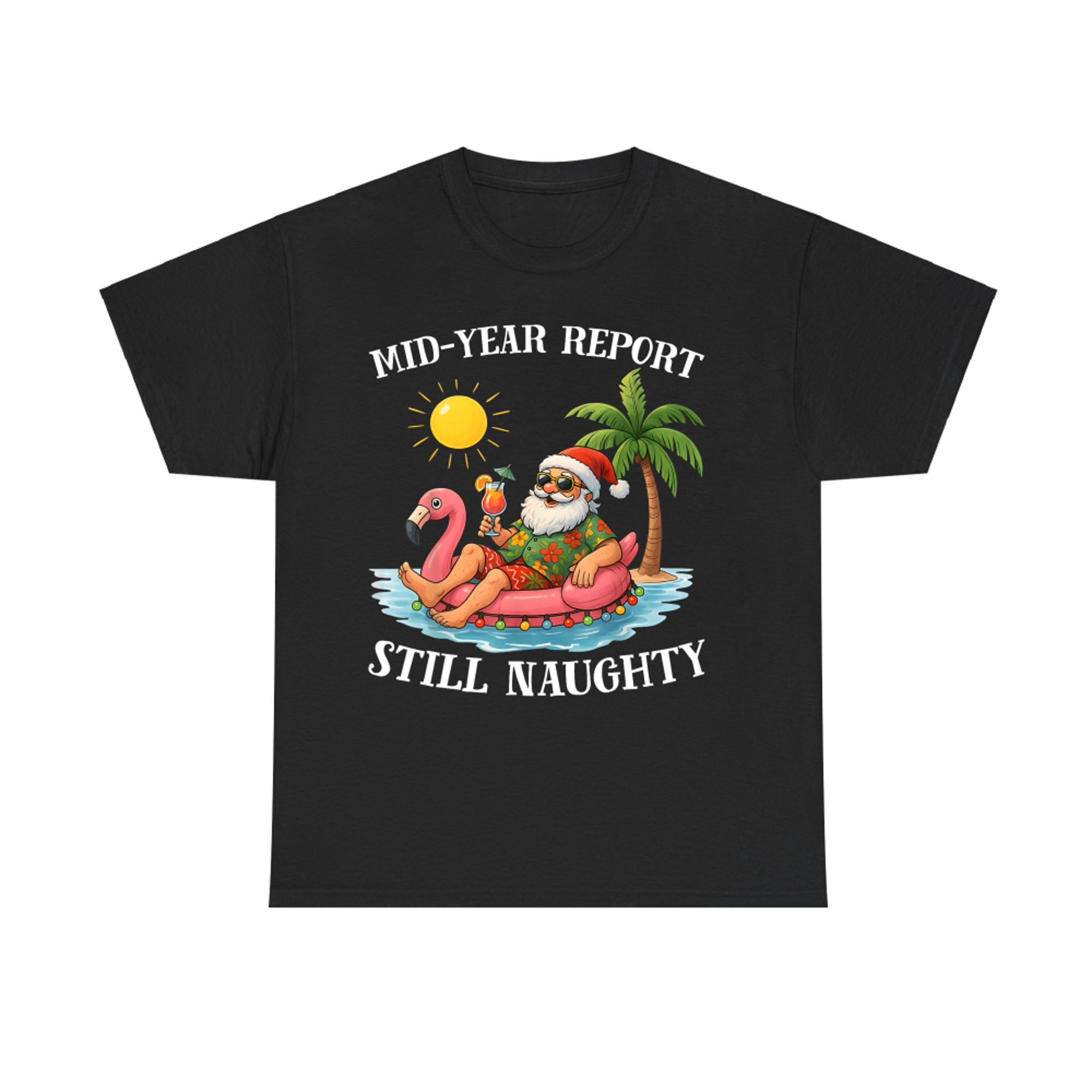 Mid-Year Report Still Naughty Christmas in July Funny Santa Flamingo Float T-Shirt