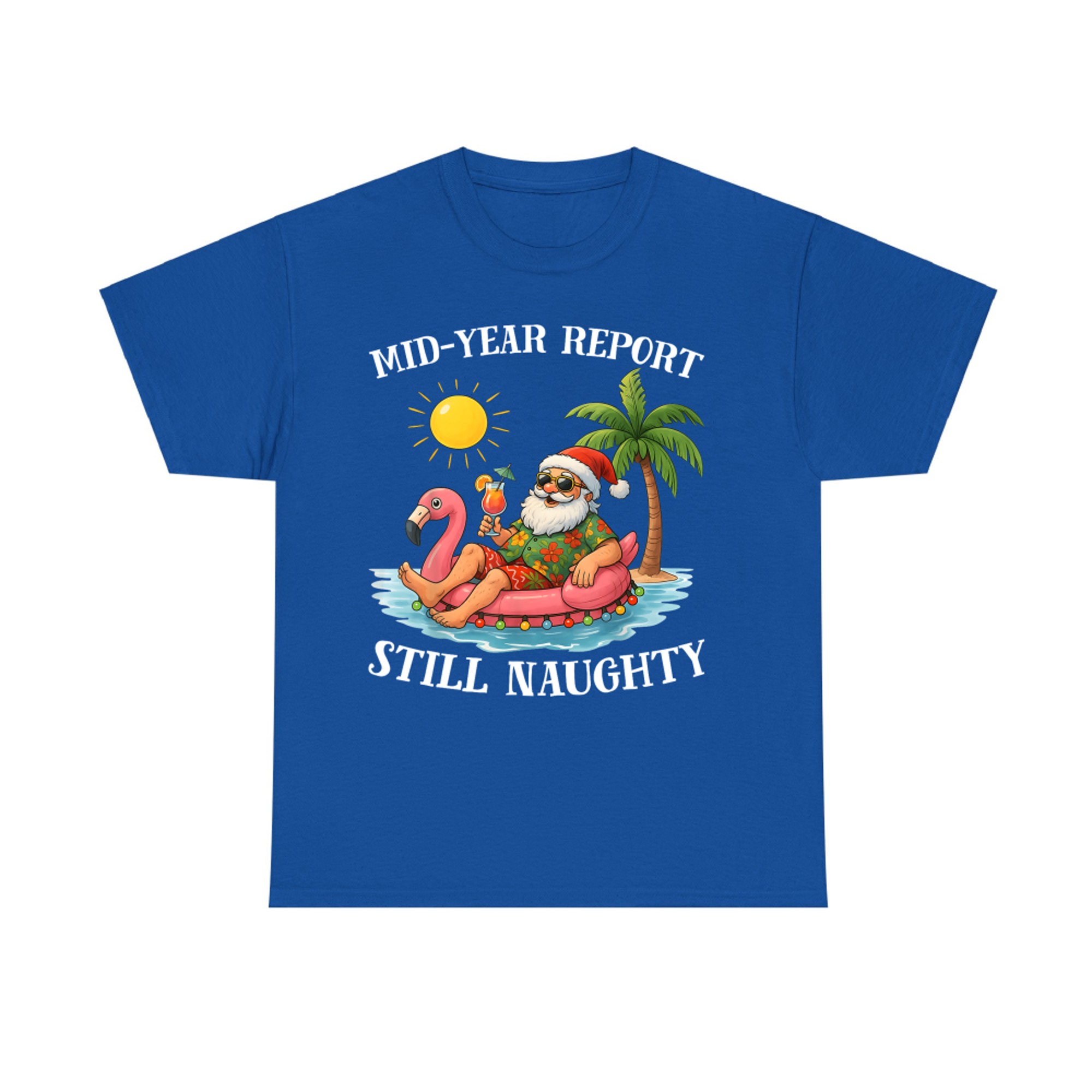 Mid-Year Report Still Naughty Christmas in July Funny Santa Flamingo Float T-Shirt