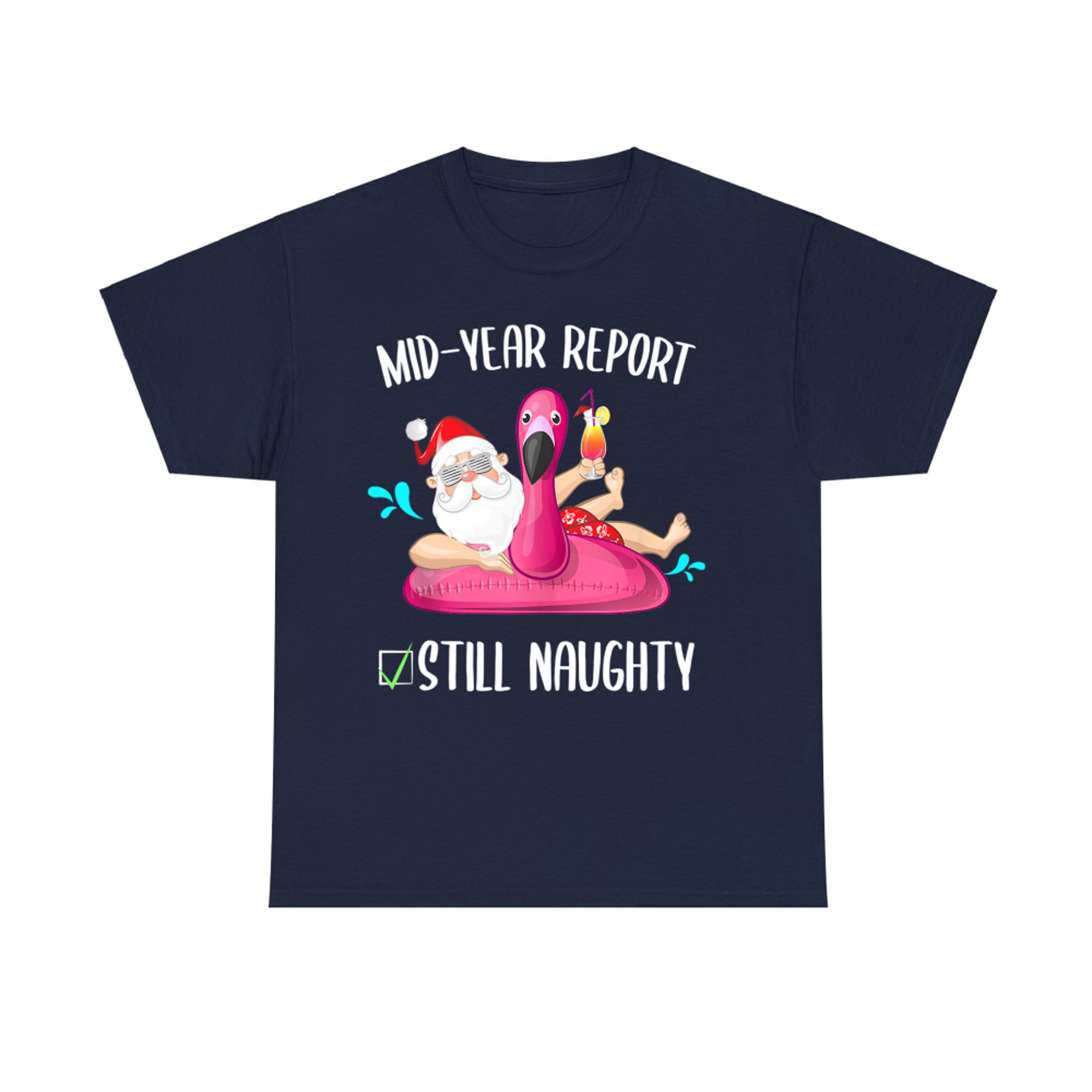 Mid Year Report Still Naughty Christmas In July Santa Funny T-Shirt