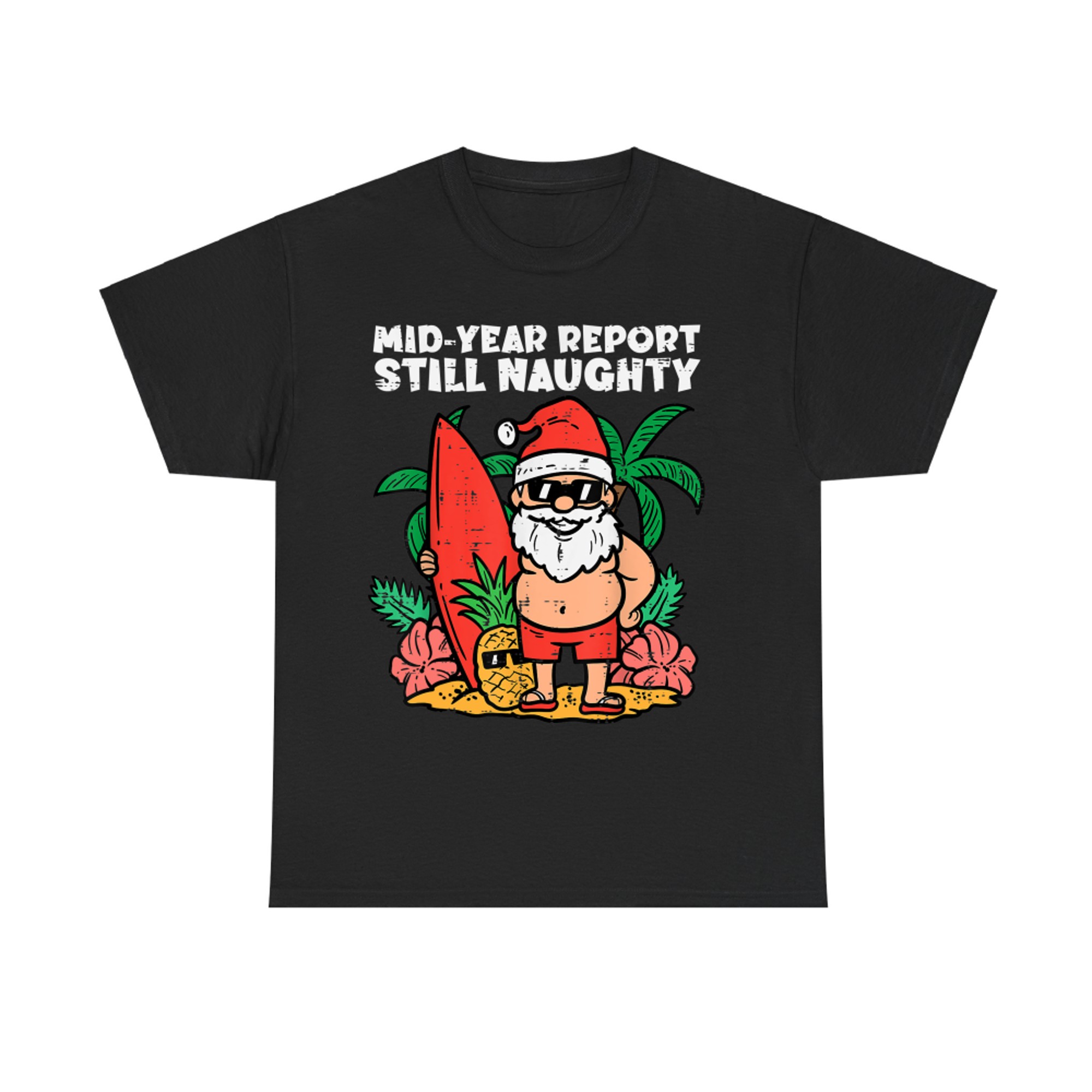 Santa Surfer Mid Year Report Still Naughty Christmas In July T-Shirt