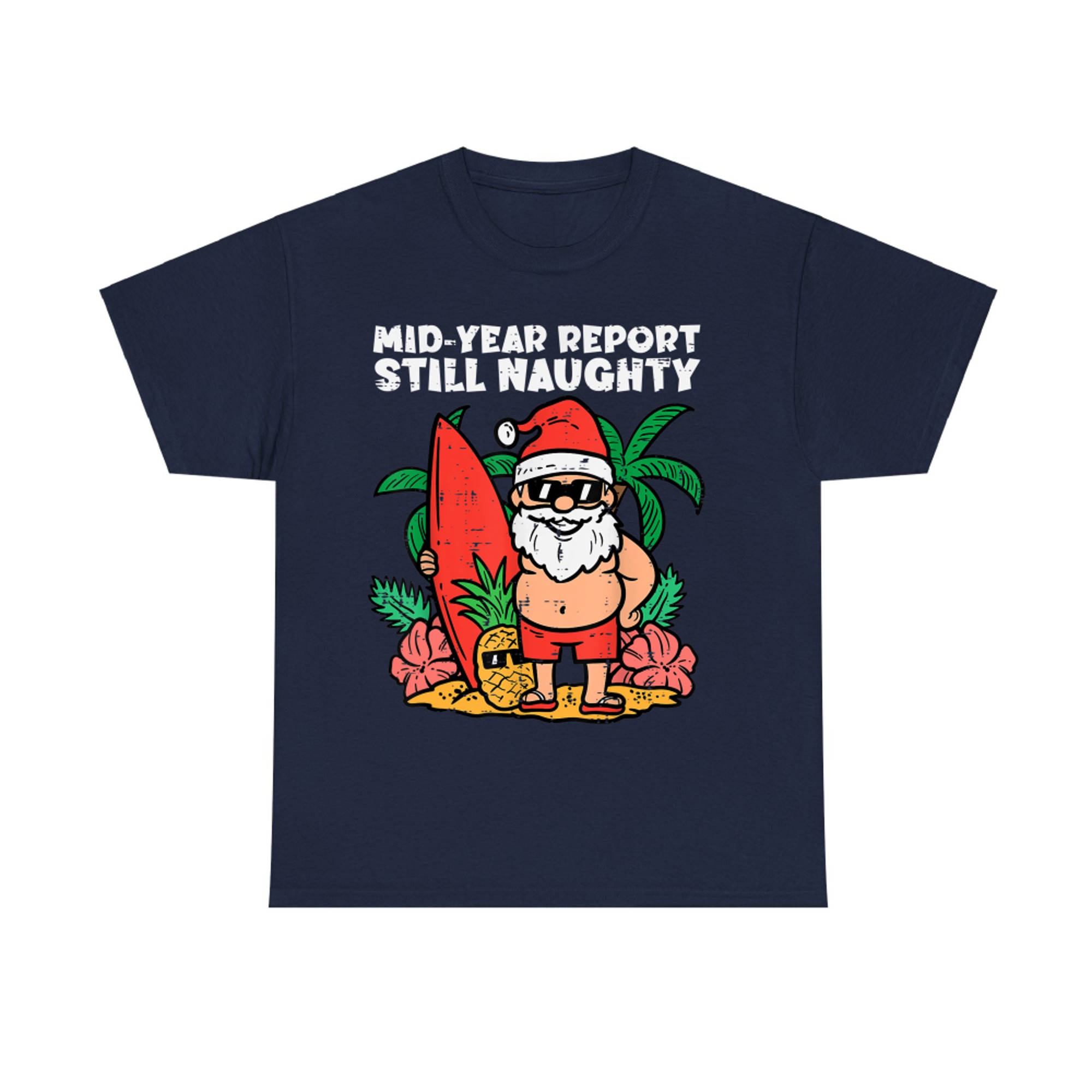Santa Surfer Mid Year Report Still Naughty Christmas In July T-Shirt