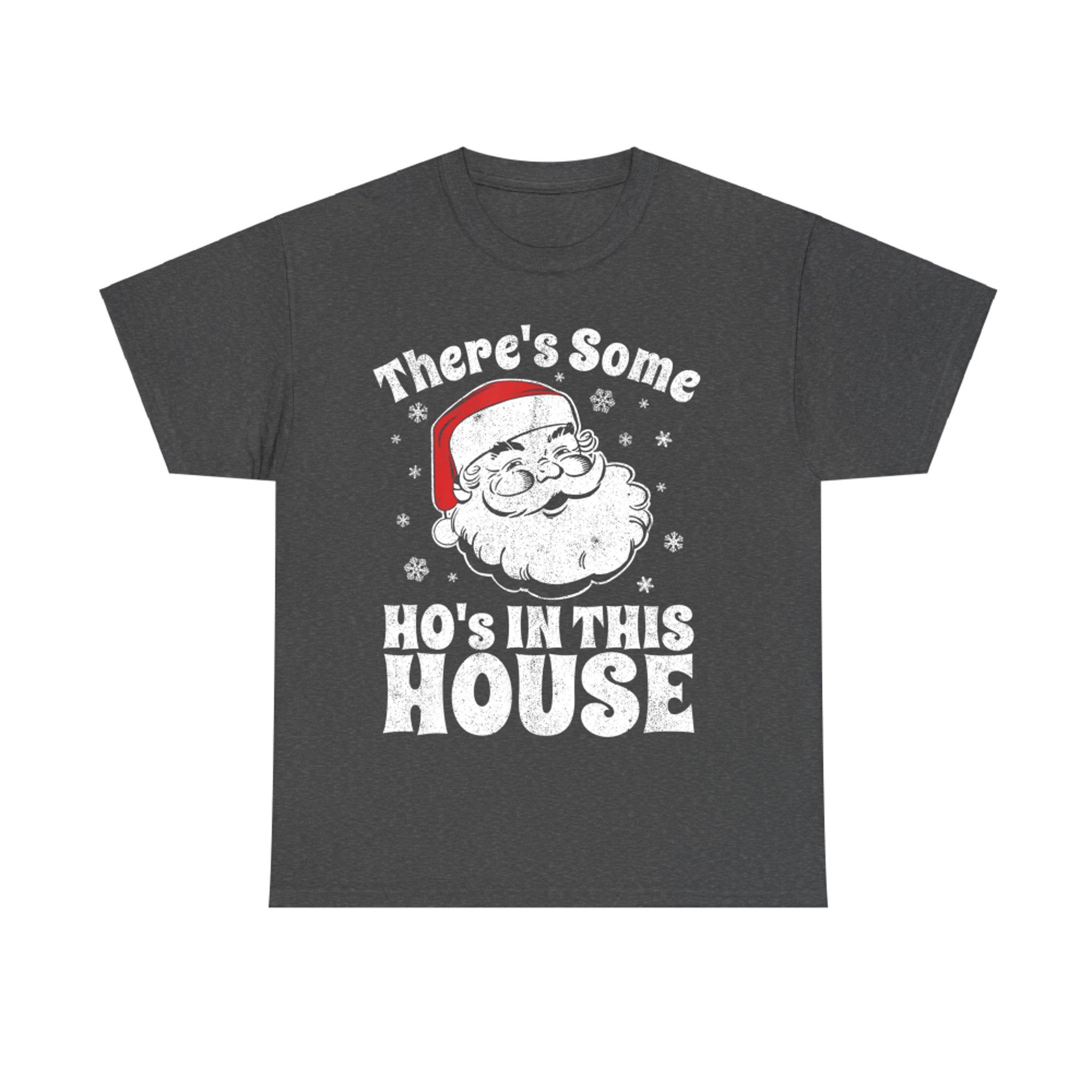 There's Some Ho's In This House Funny Christmas Santa T-Shirt