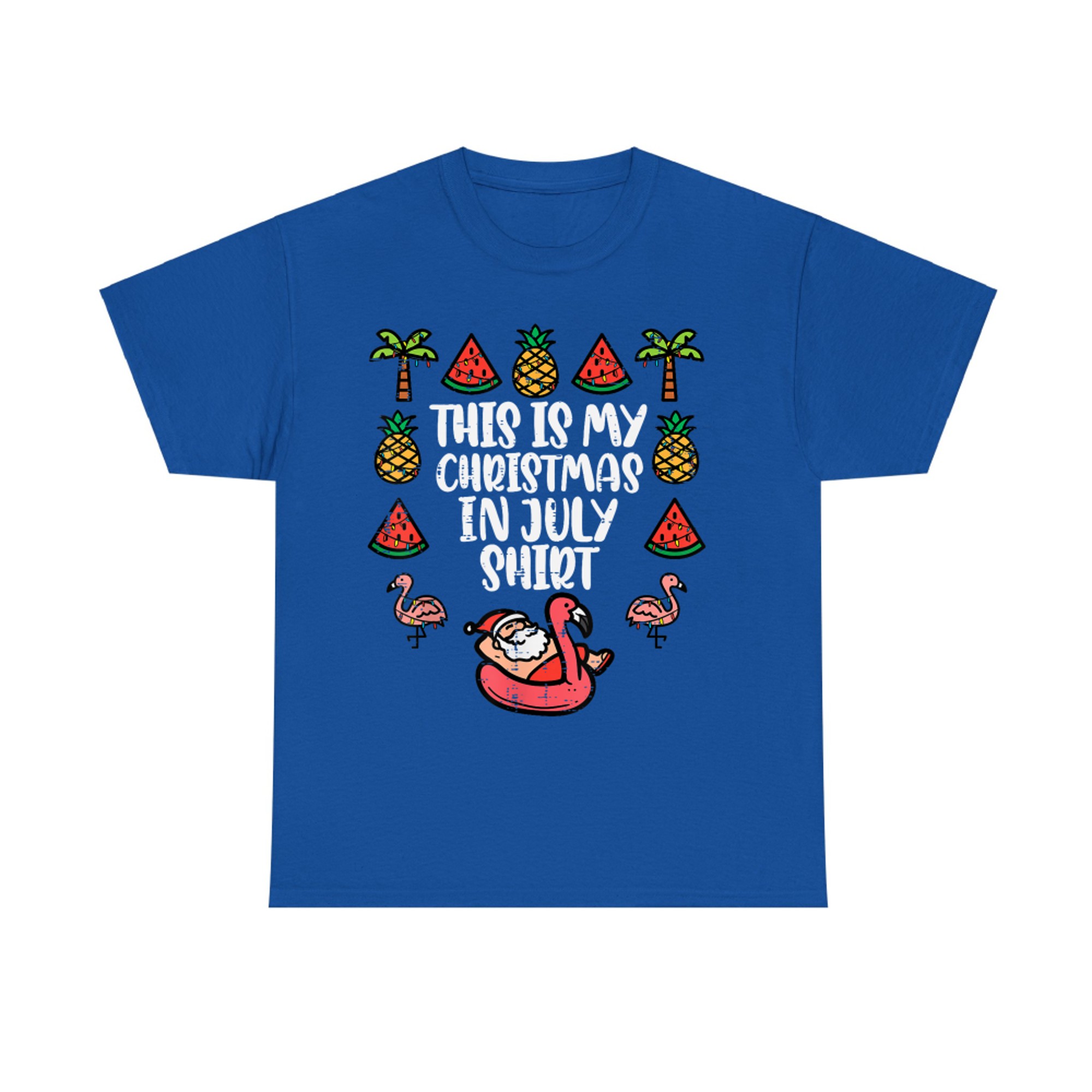 This Is My Christmas In July Shirt Funny Xmas  Pineapples Flamingos Watermelon T-Shirt