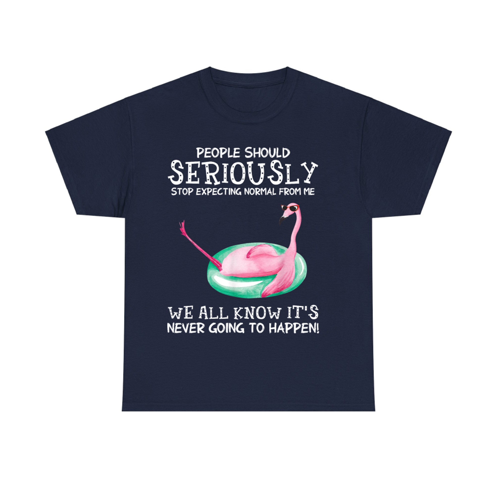 People Should Stop Expecting Normal From Me Funny Flamingo T-Shirt