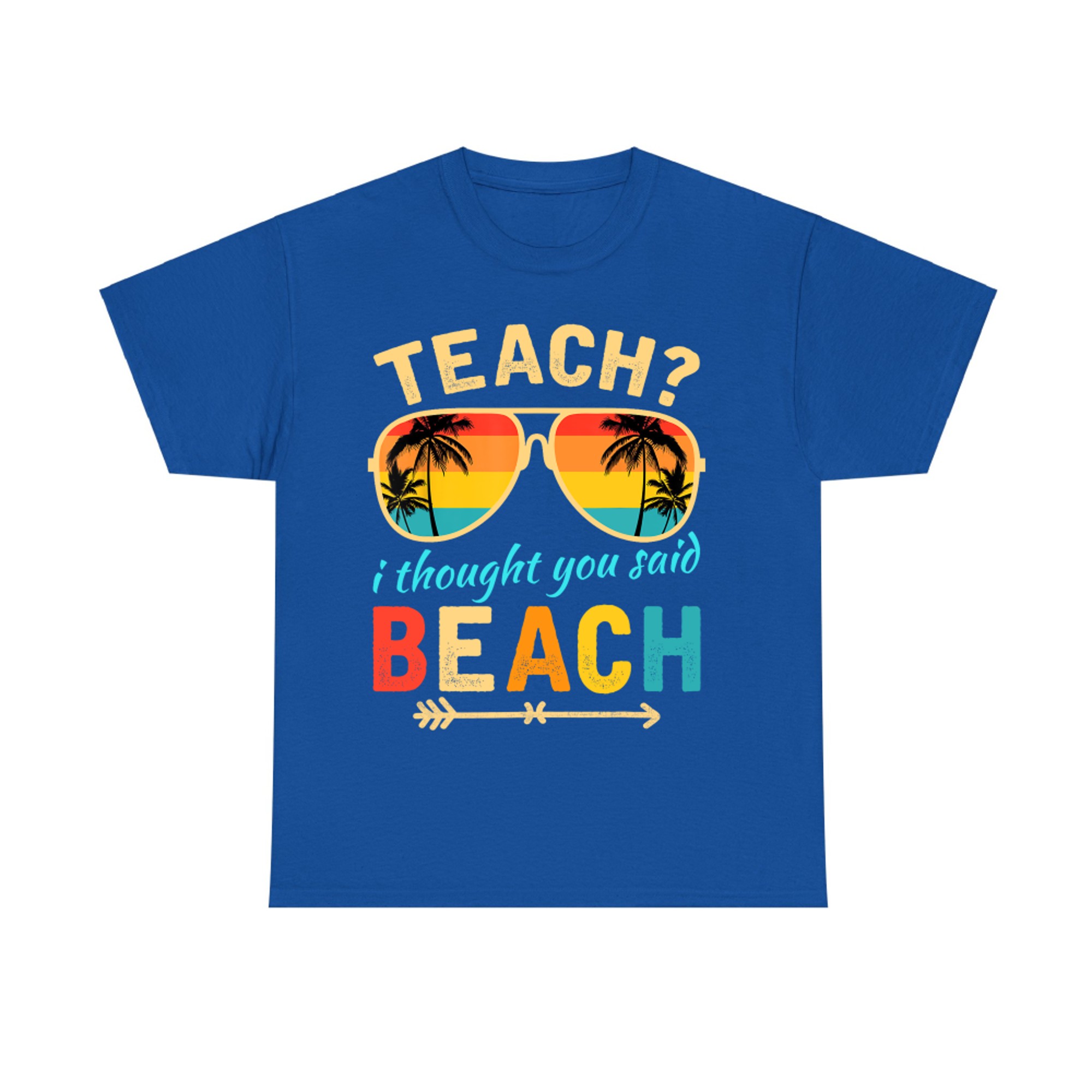 Teach I Thought You Said Beach Teacher Summer Vacation T-Shirt