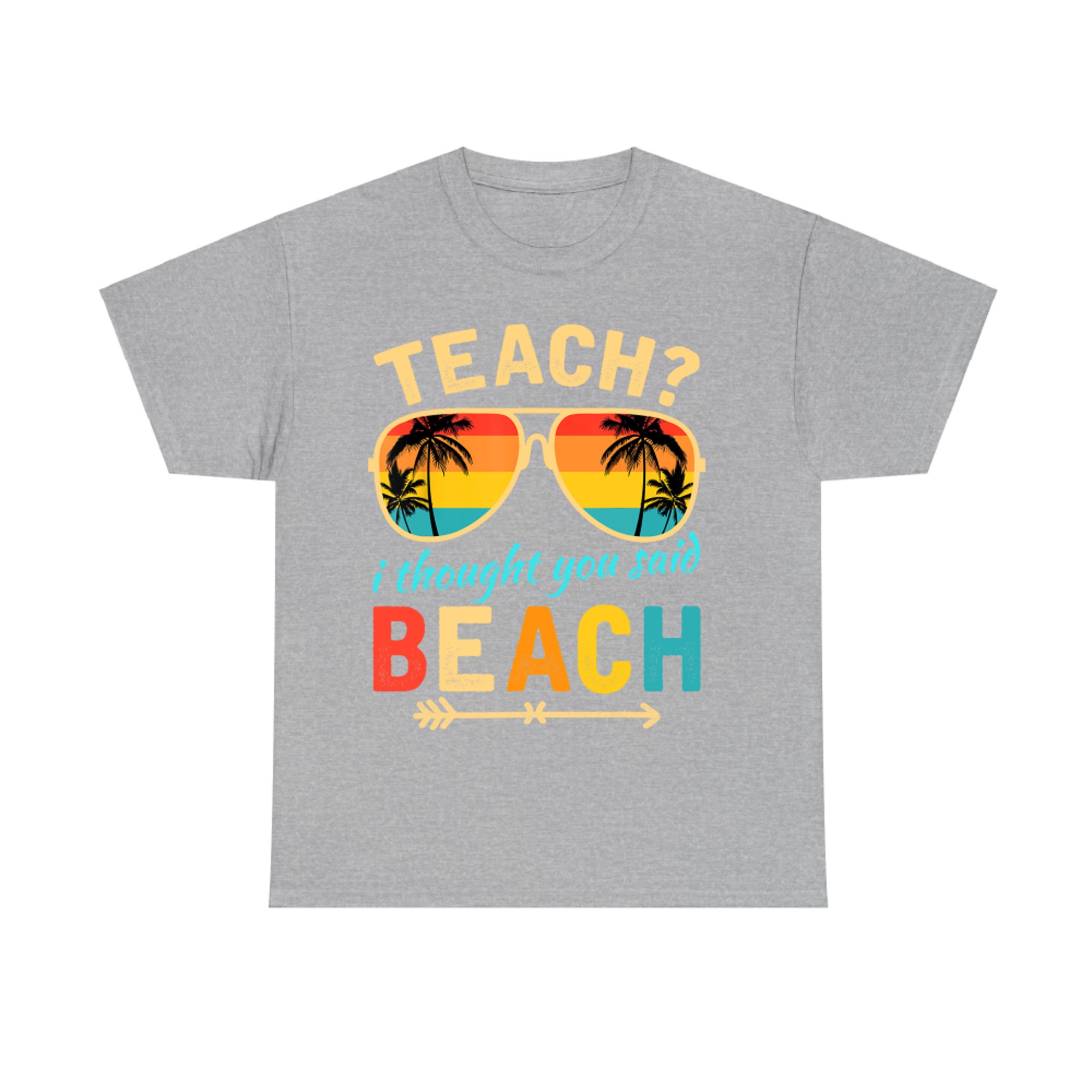 Teach I Thought You Said Beach Teacher Summer Vacation T-Shirt