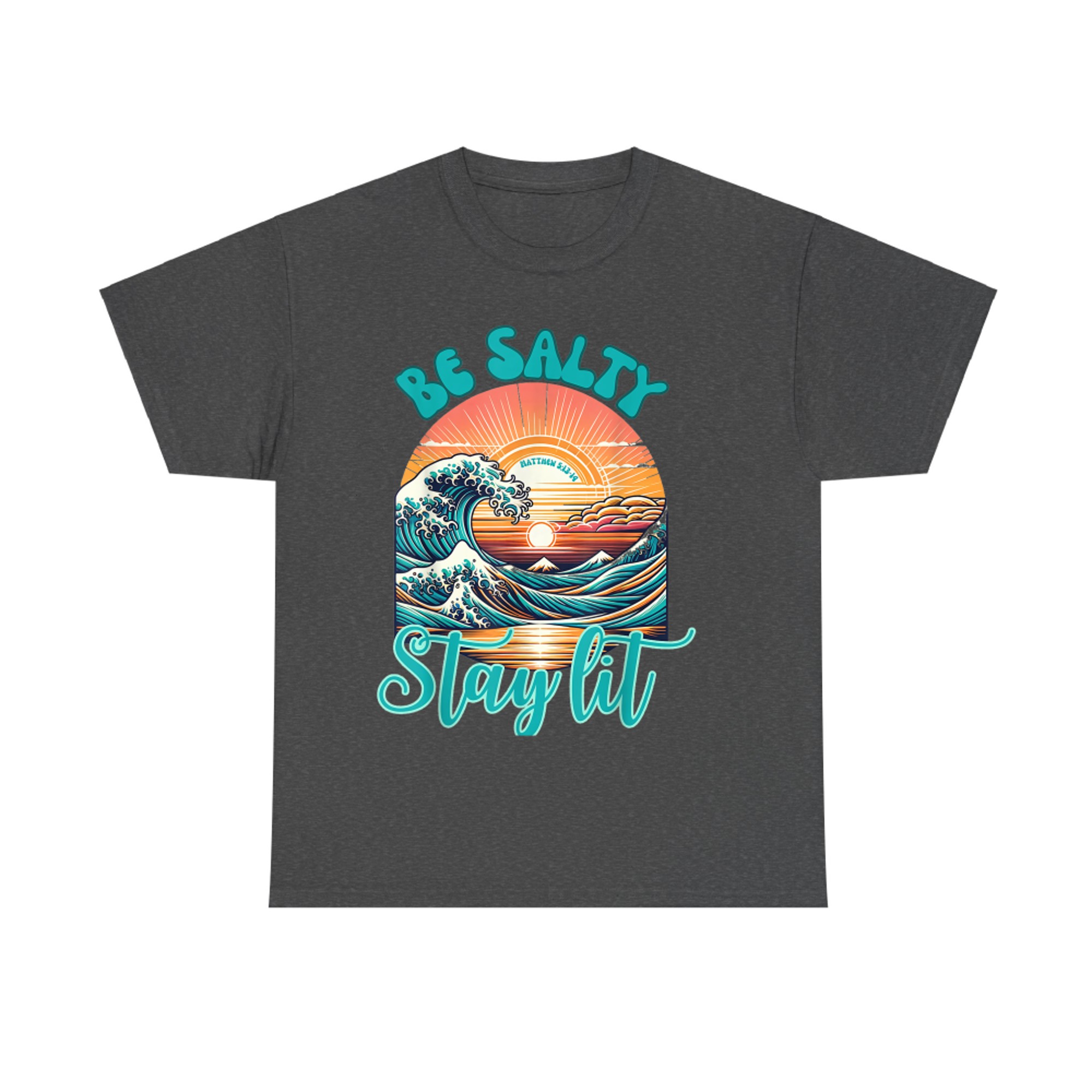 Be Salty Stay Lit Christian Matthew 513-Bible Verse T-Shirt