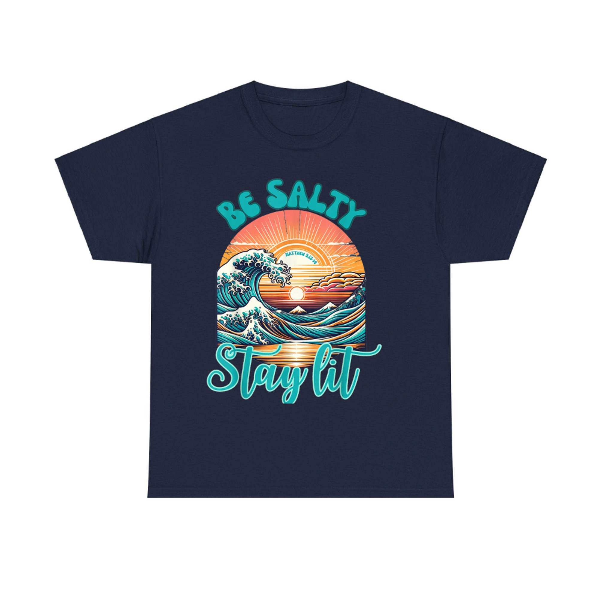 Be Salty Stay Lit Christian Matthew 513-Bible Verse T-Shirt