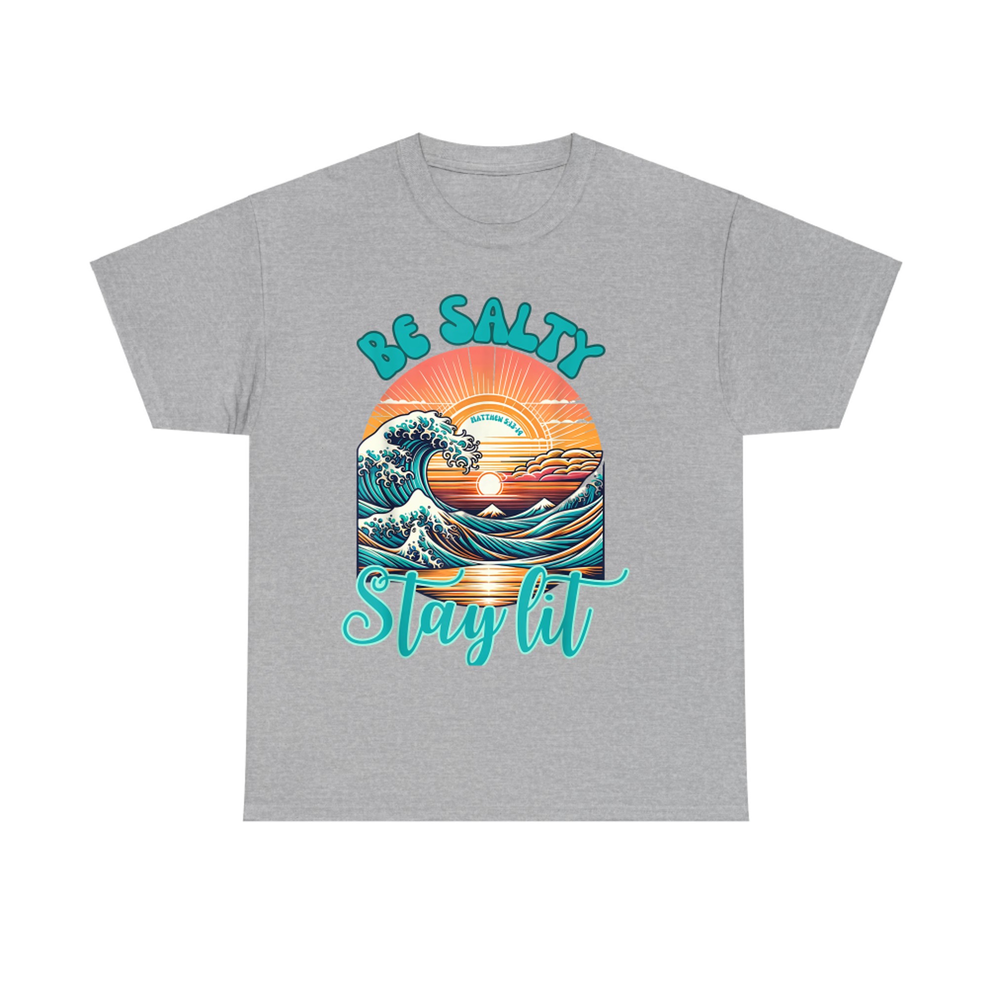 Be Salty Stay Lit Christian Matthew 513-Bible Verse T-Shirt