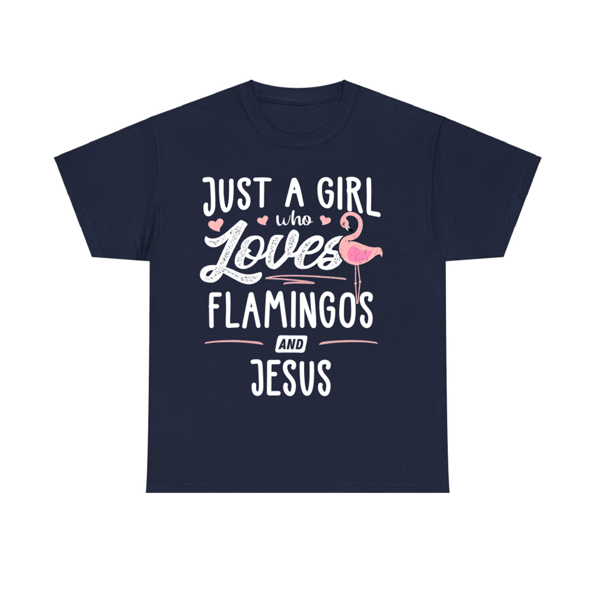 Just A Girl Who Loves Flamingos And Jesus Gift Flamingo T-Shirt