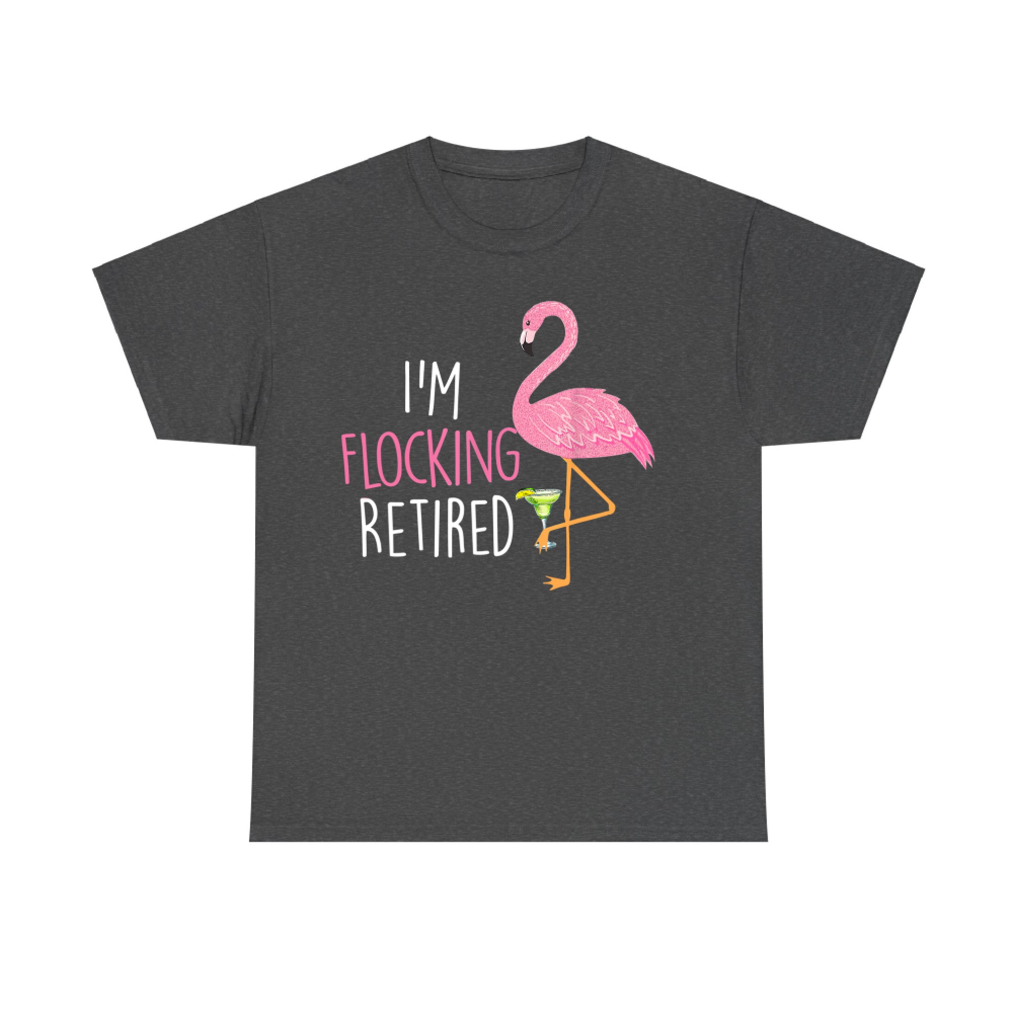 Retired Flamingo Lover Funny Retirement Party Drinking Wine T-Shirt