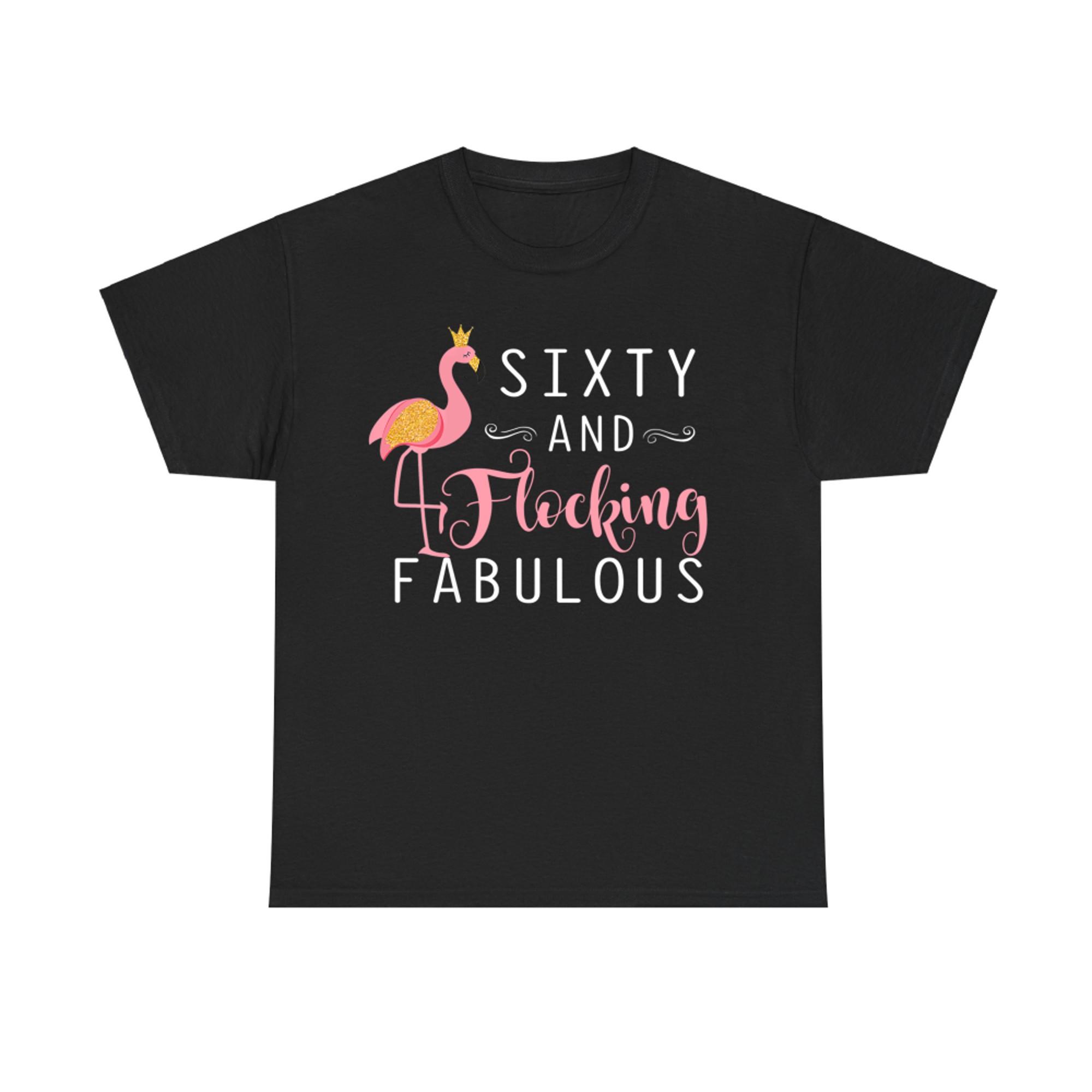 Sixty and Flocking Fabulous Flamingo 60th Birthday T-Shirt
