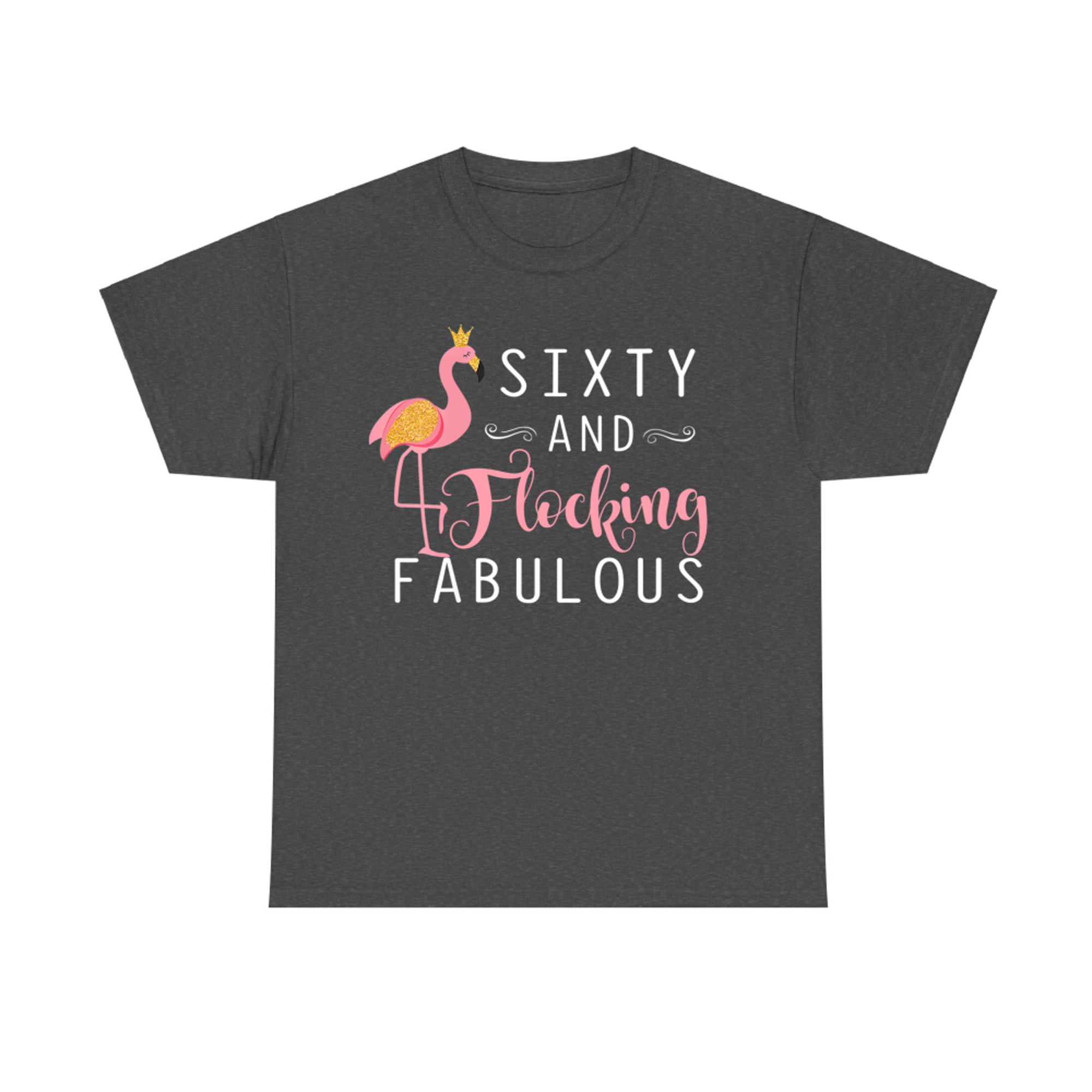 Sixty and Flocking Fabulous Flamingo 60th Birthday T-Shirt