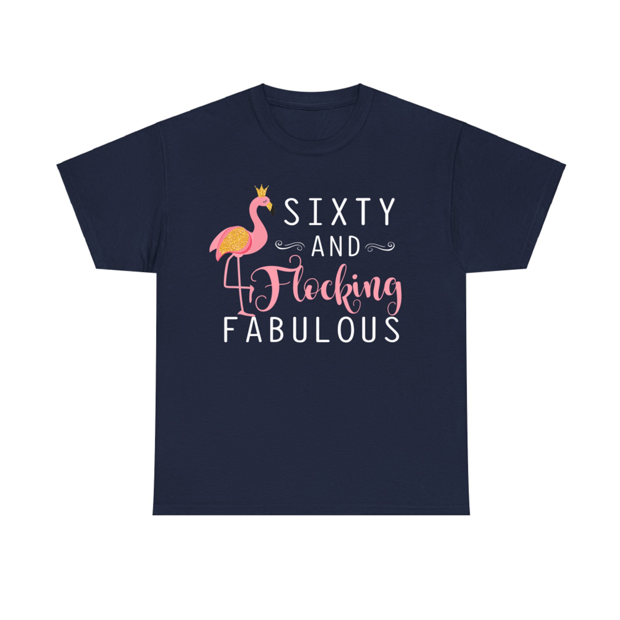Sixty and Flocking Fabulous Flamingo 60th Birthday T-Shirt