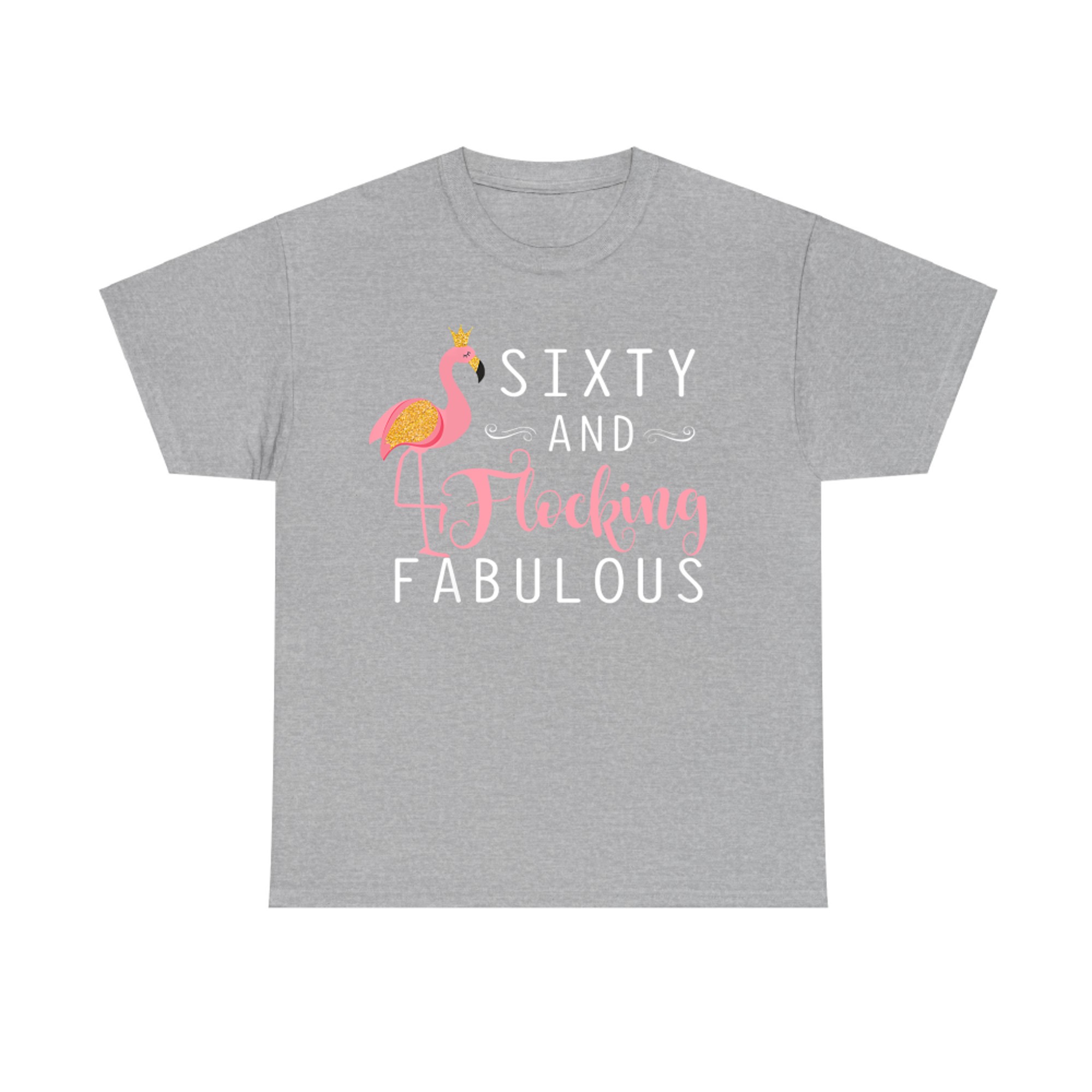 Sixty and Flocking Fabulous Flamingo 60th Birthday T-Shirt