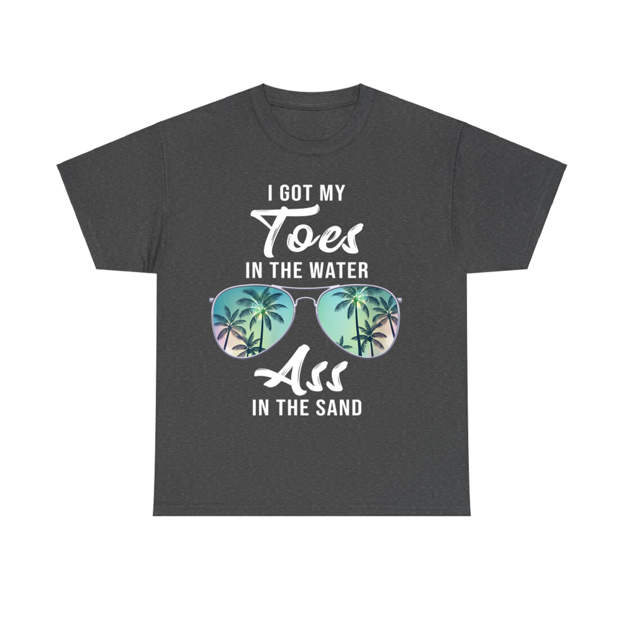 Toes in the Water Ass in the Sand Retro Beach T-Shirt