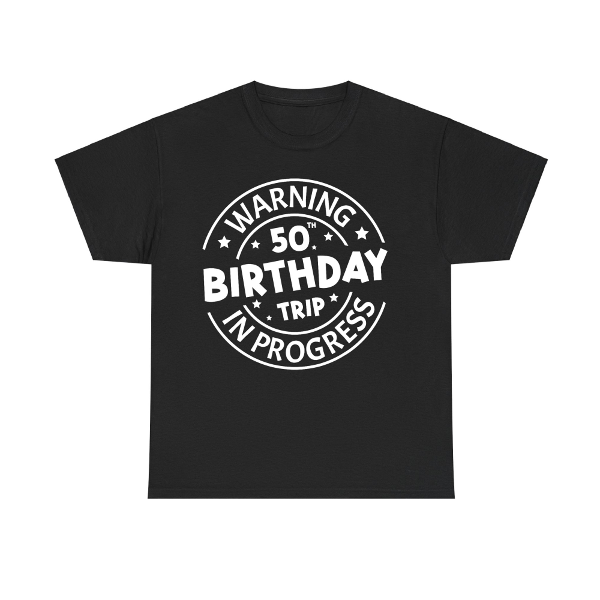 Warning 50th Birthday Trip In Progress Funny Years Old T-Shirt