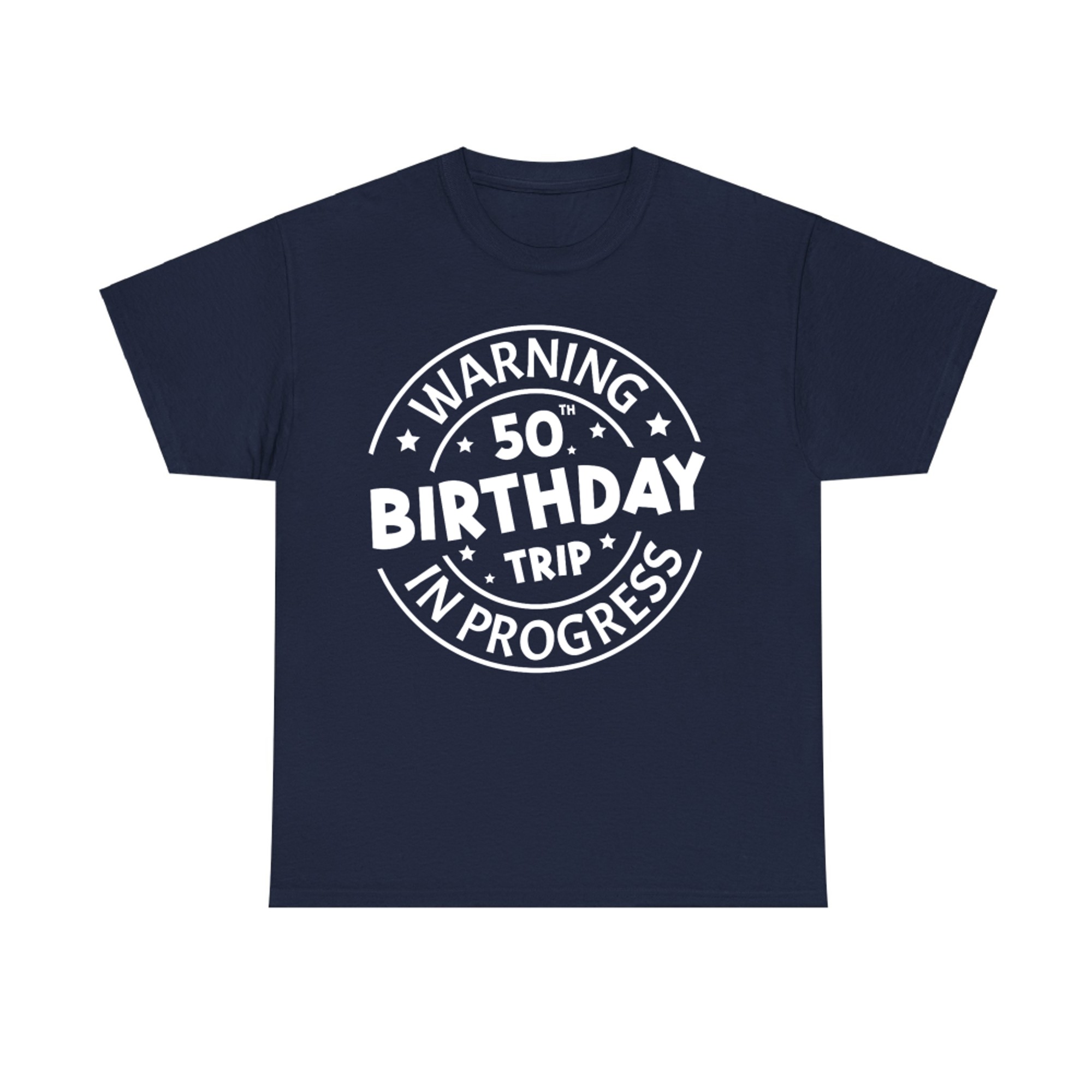 Warning 50th Birthday Trip In Progress Funny Years Old T-Shirt