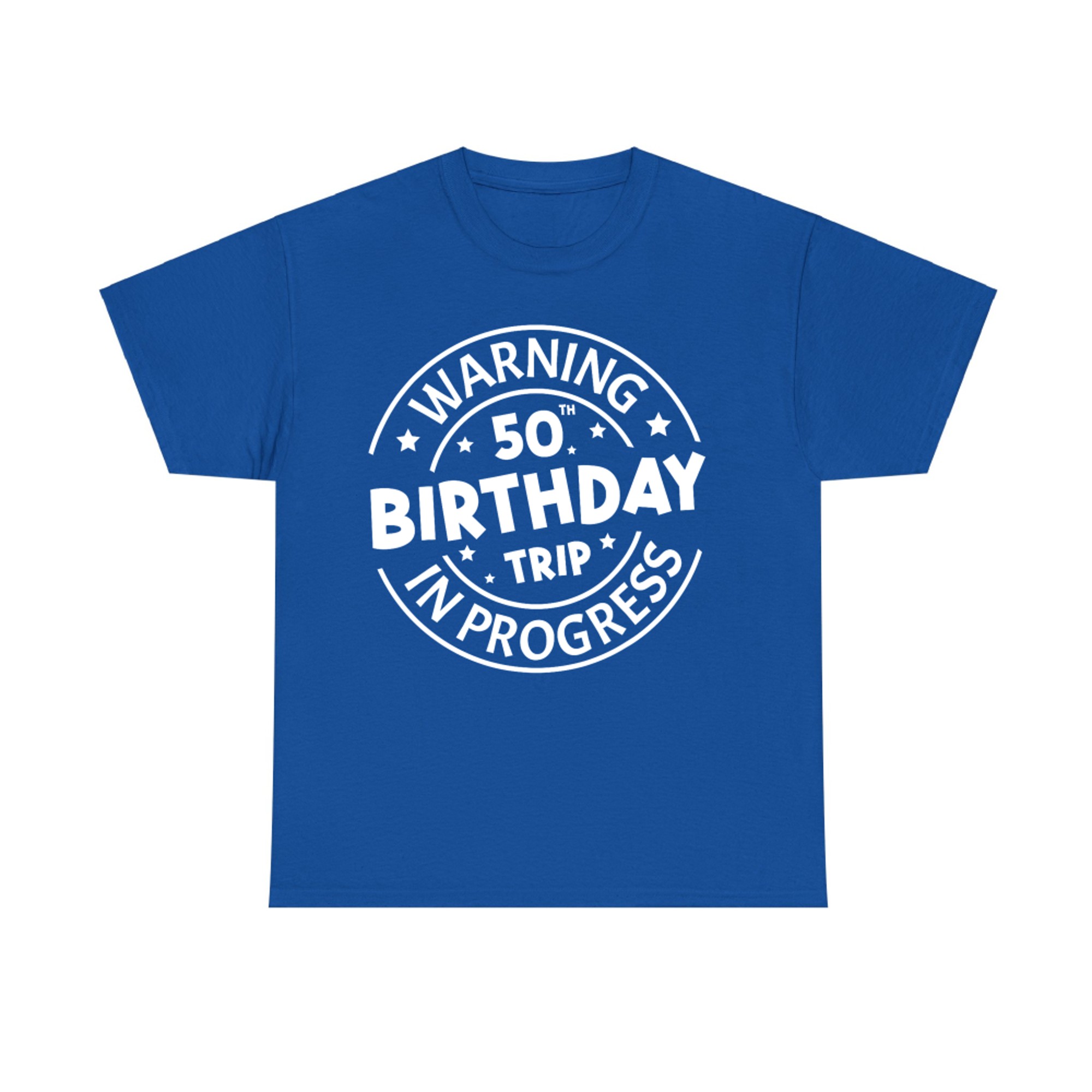 Warning 50th Birthday Trip In Progress Funny Years Old T-Shirt