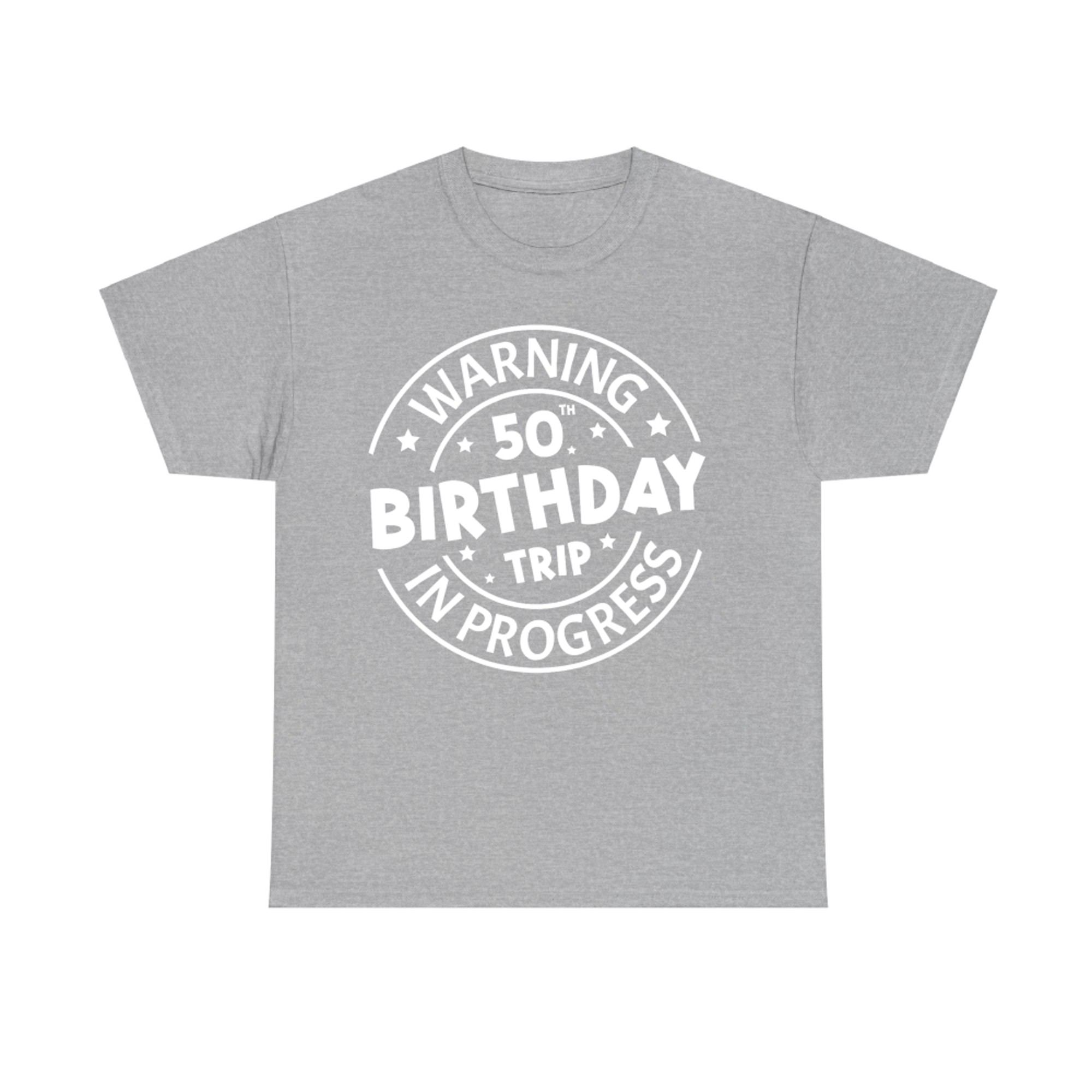 Warning 50th Birthday Trip In Progress Funny Years Old T-Shirt