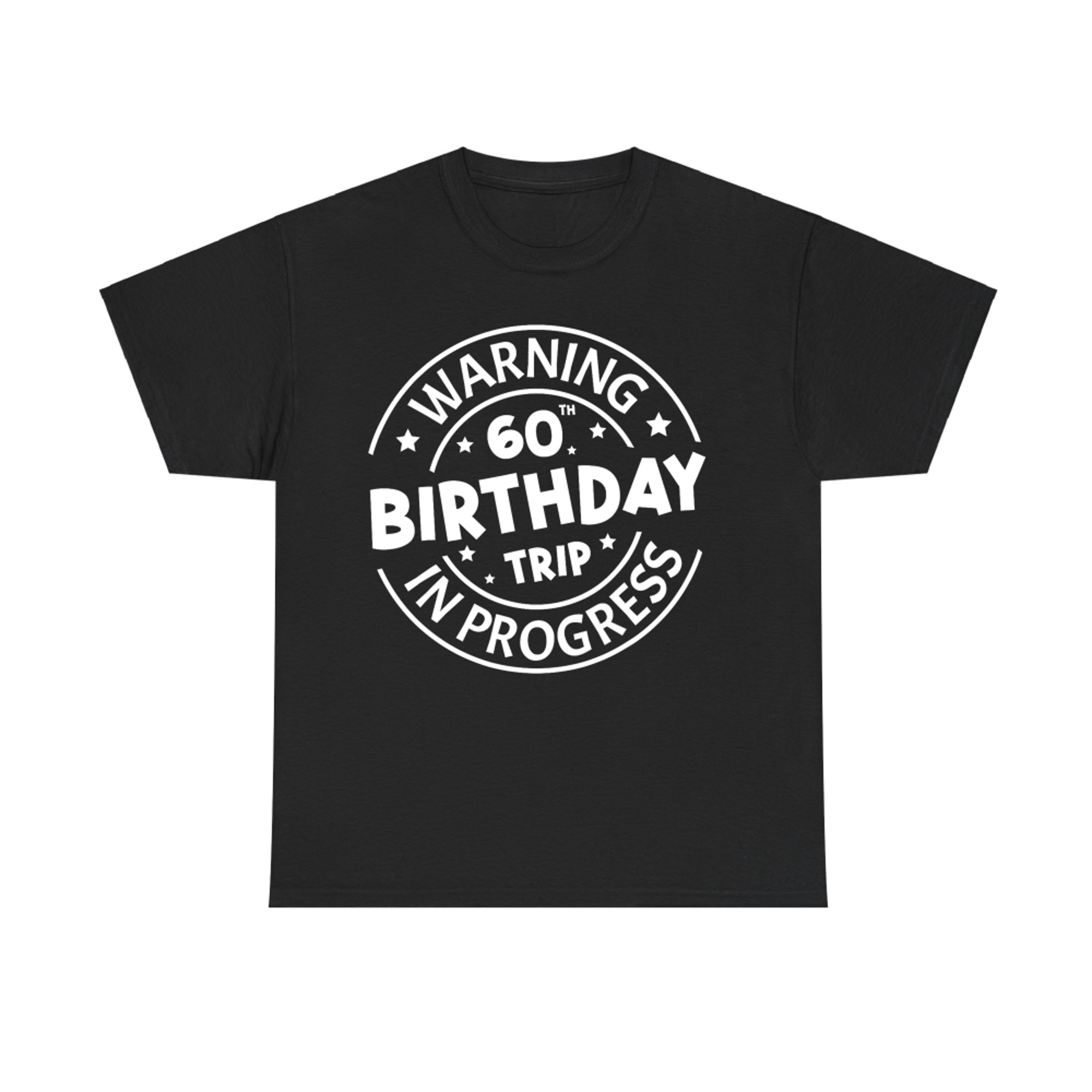 Warning 60th Birthday Trip In Progress Funny Years Old T-Shirt