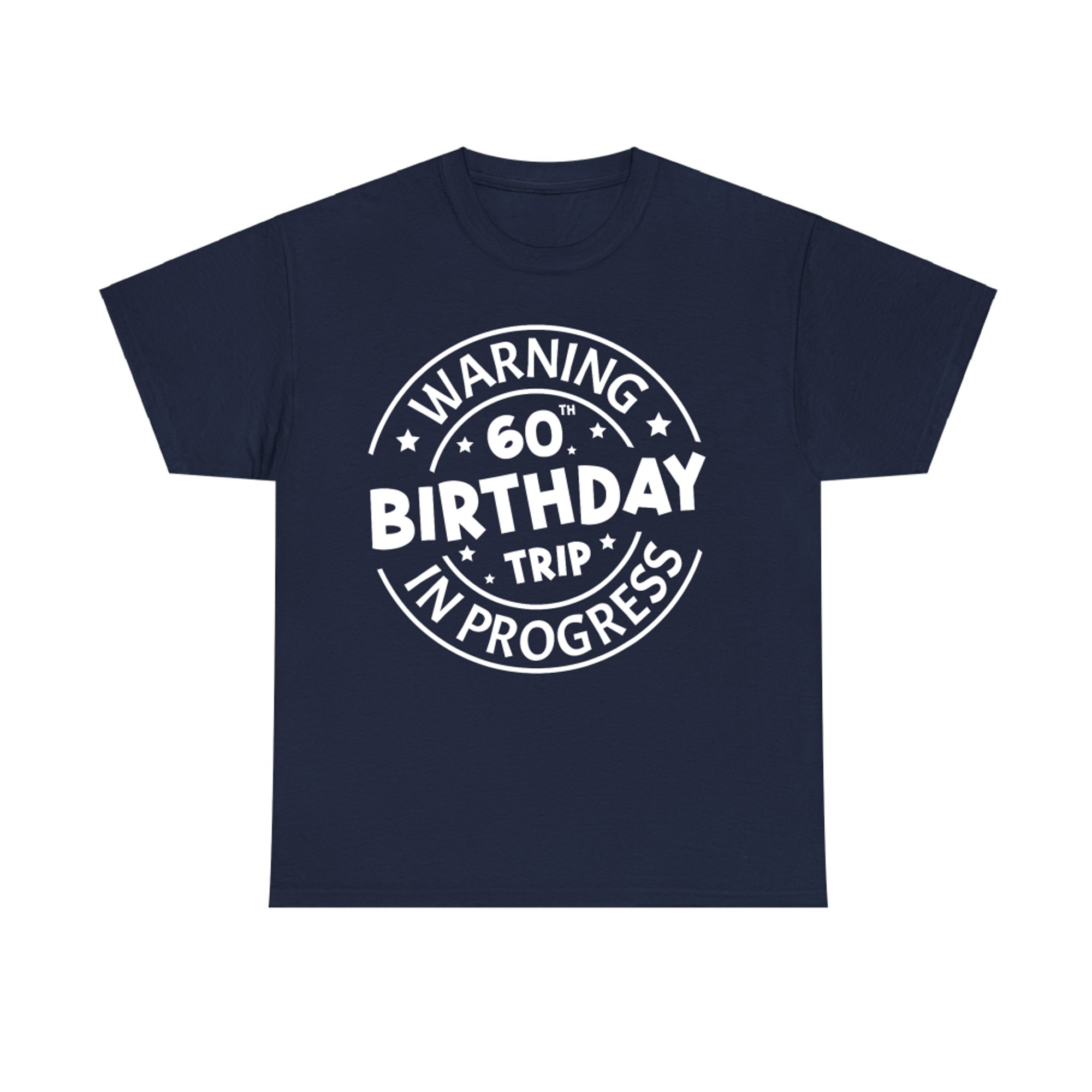Warning 60th Birthday Trip In Progress Funny Years Old T-Shirt