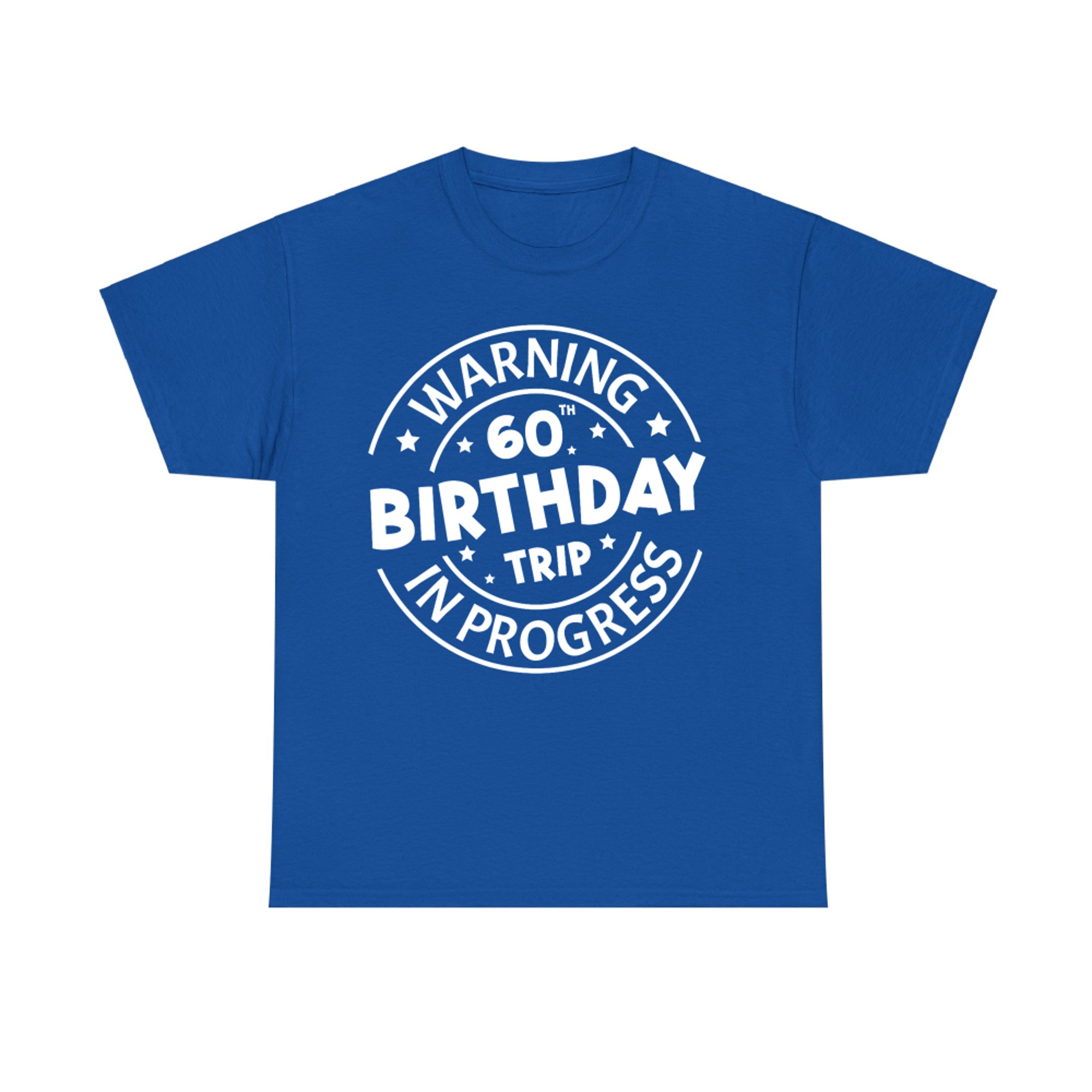 Warning 60th Birthday Trip In Progress Funny Years Old T-Shirt