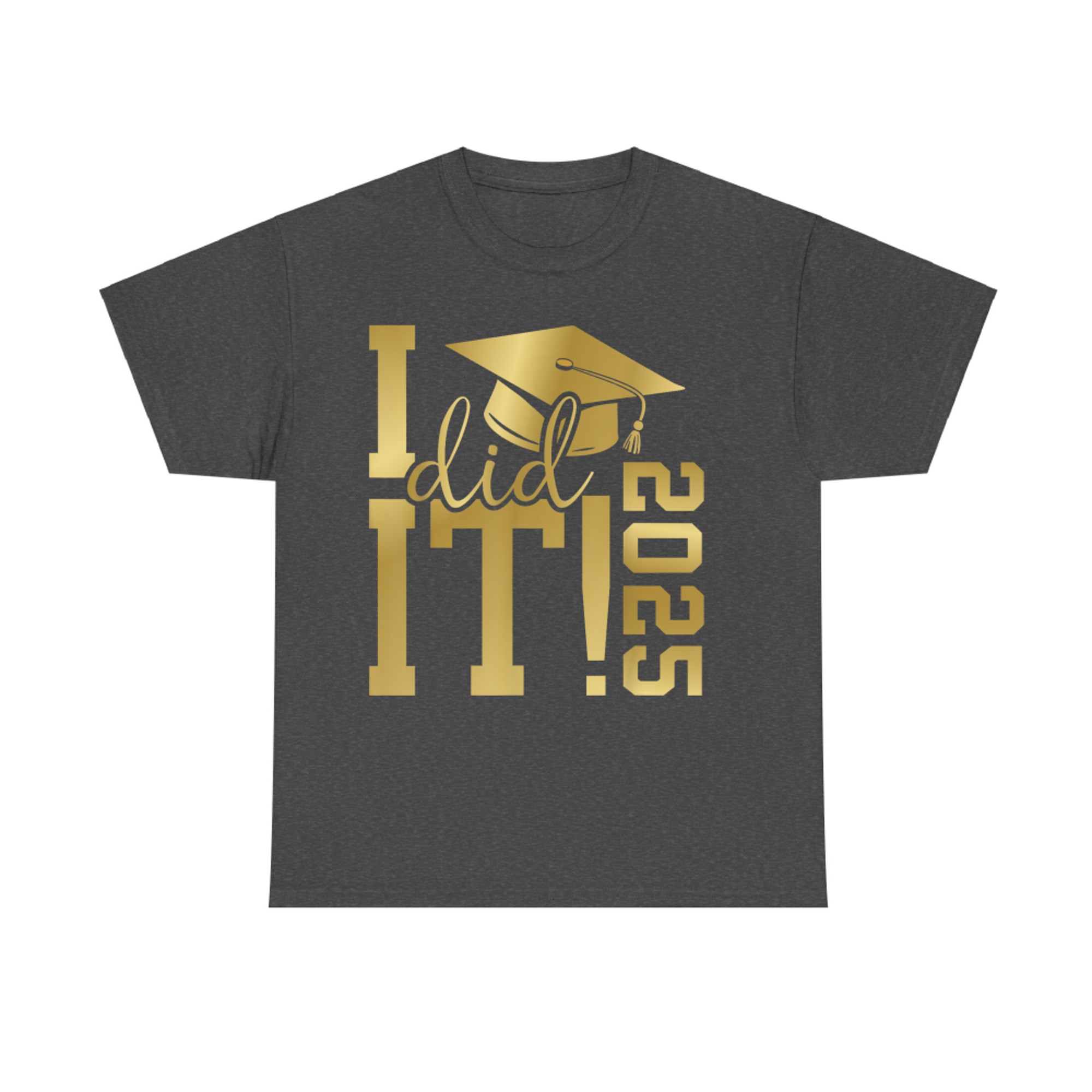 I did it graduate for class of graduation T-Shirt