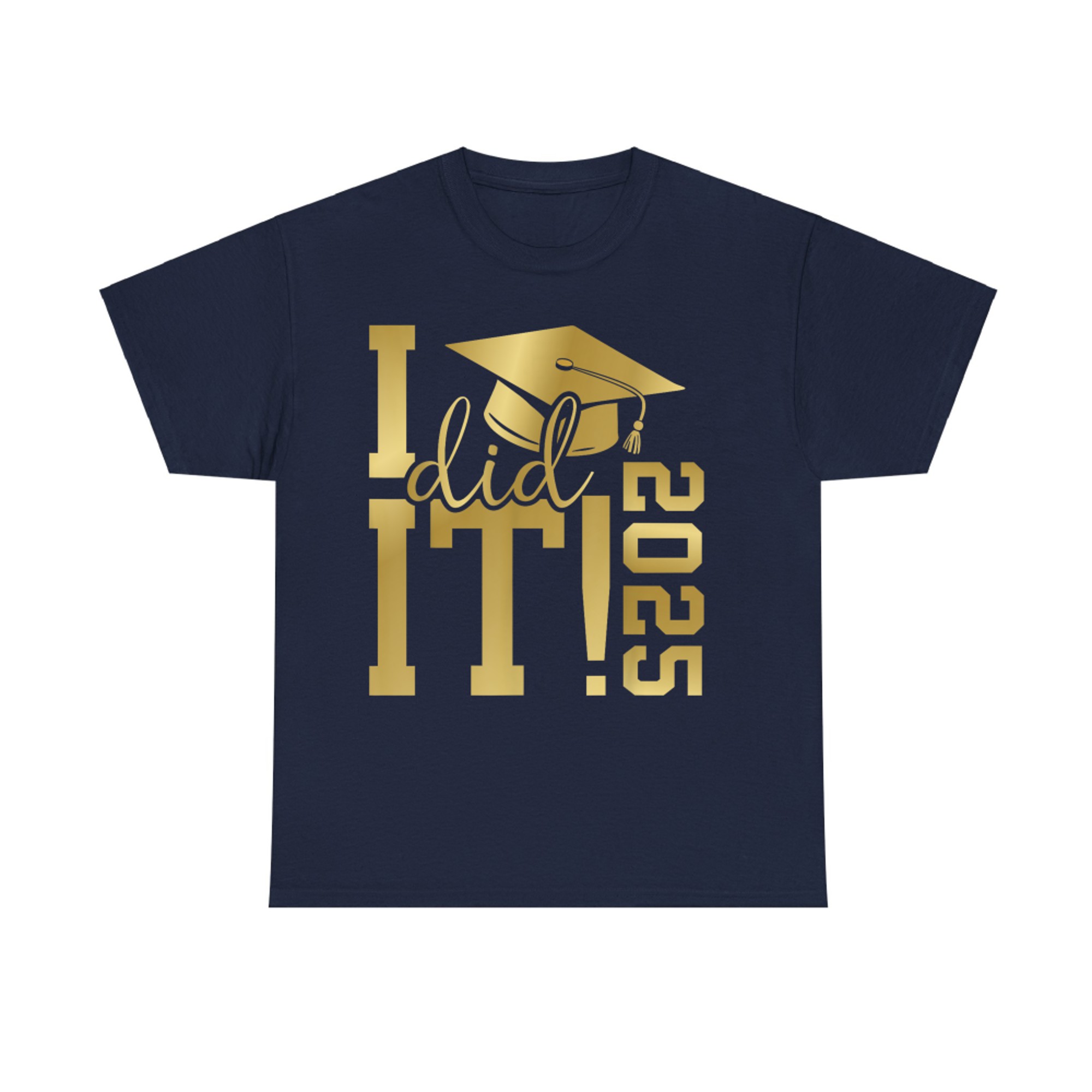 I did it graduate for class of graduation T-Shirt