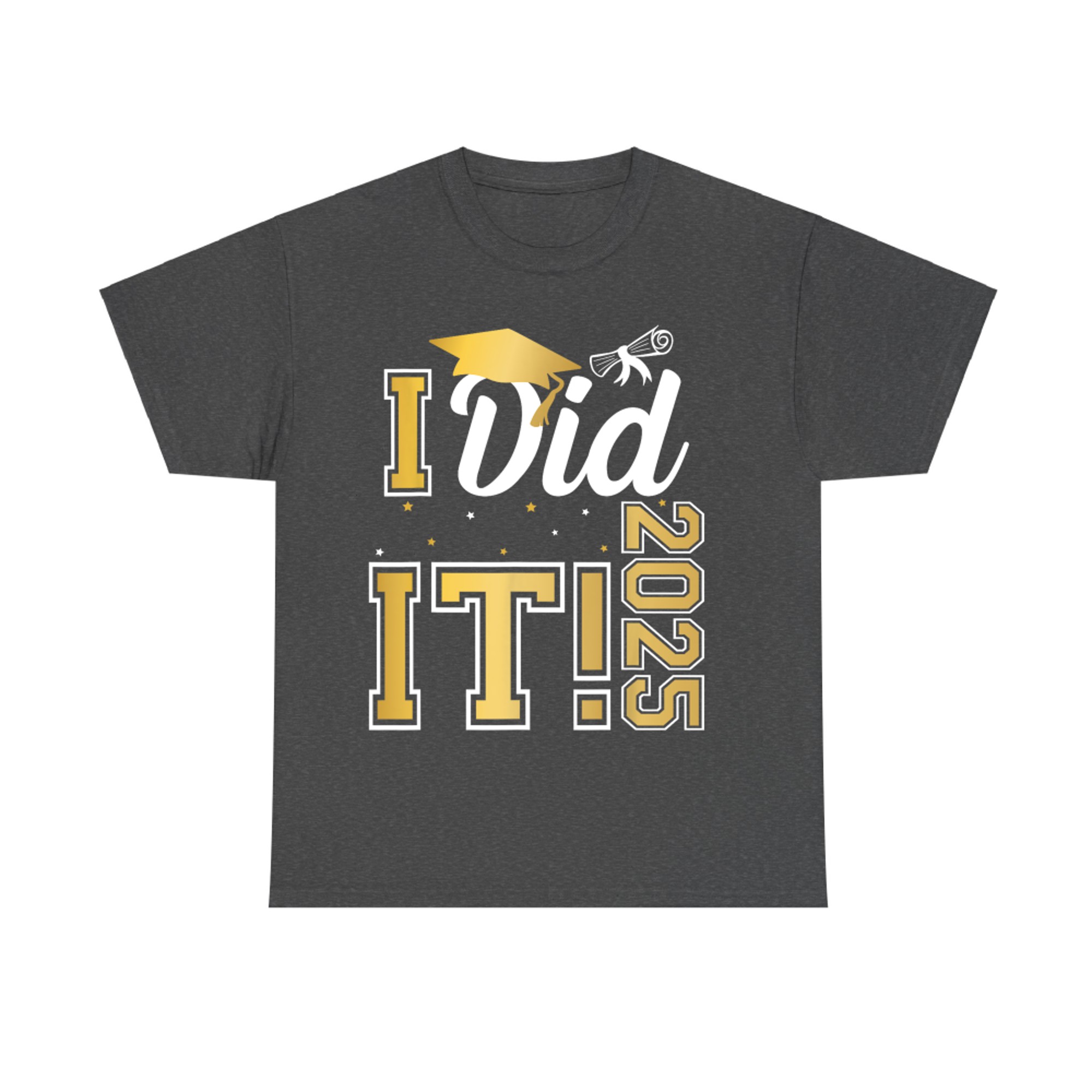 I Did It Graduation Graduate Class of Senior T-Shirt