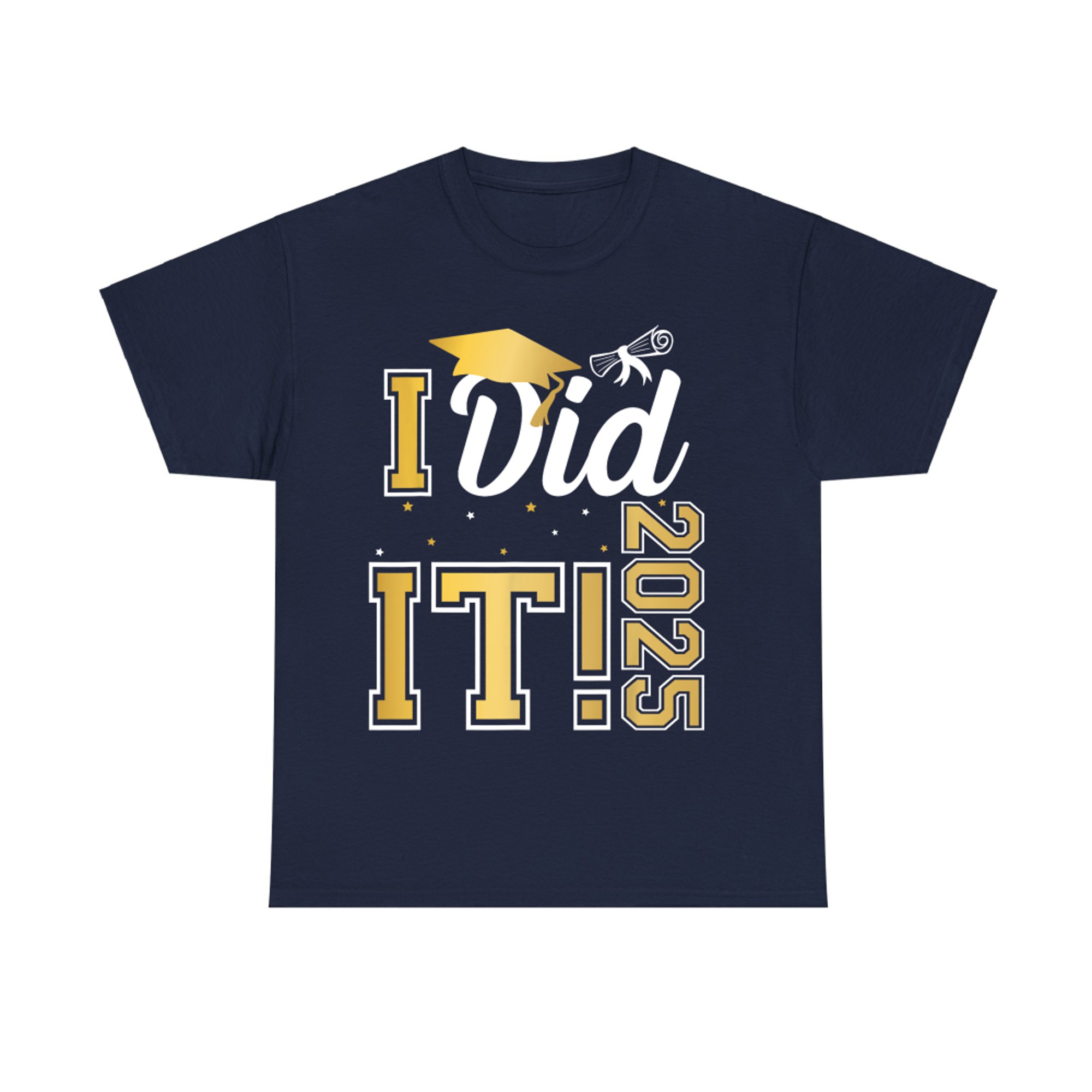 I Did It Graduation Graduate Class of Senior T-Shirt
