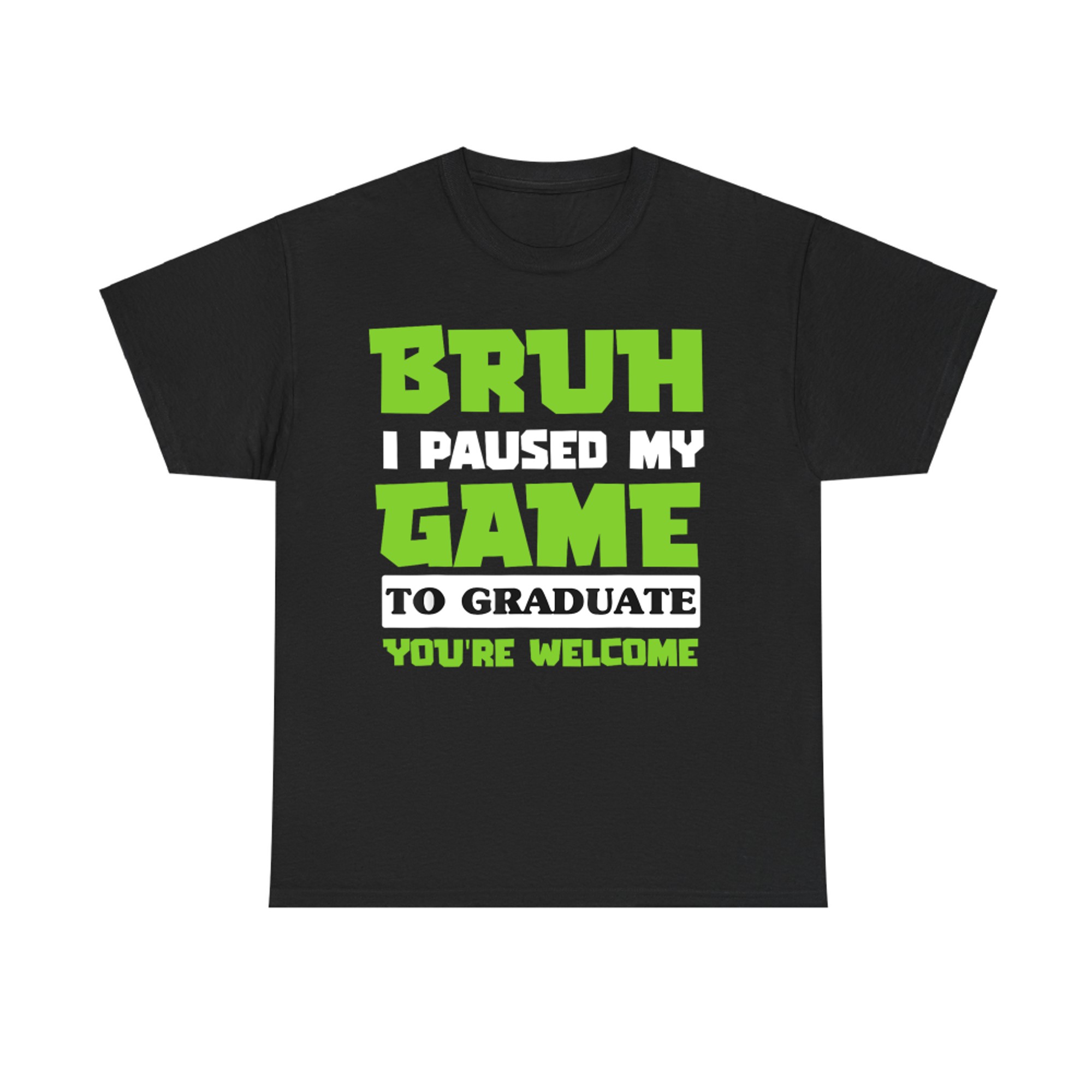 I Paused My Game to Graduate Funny Gamer Graduation Design T-Shirt