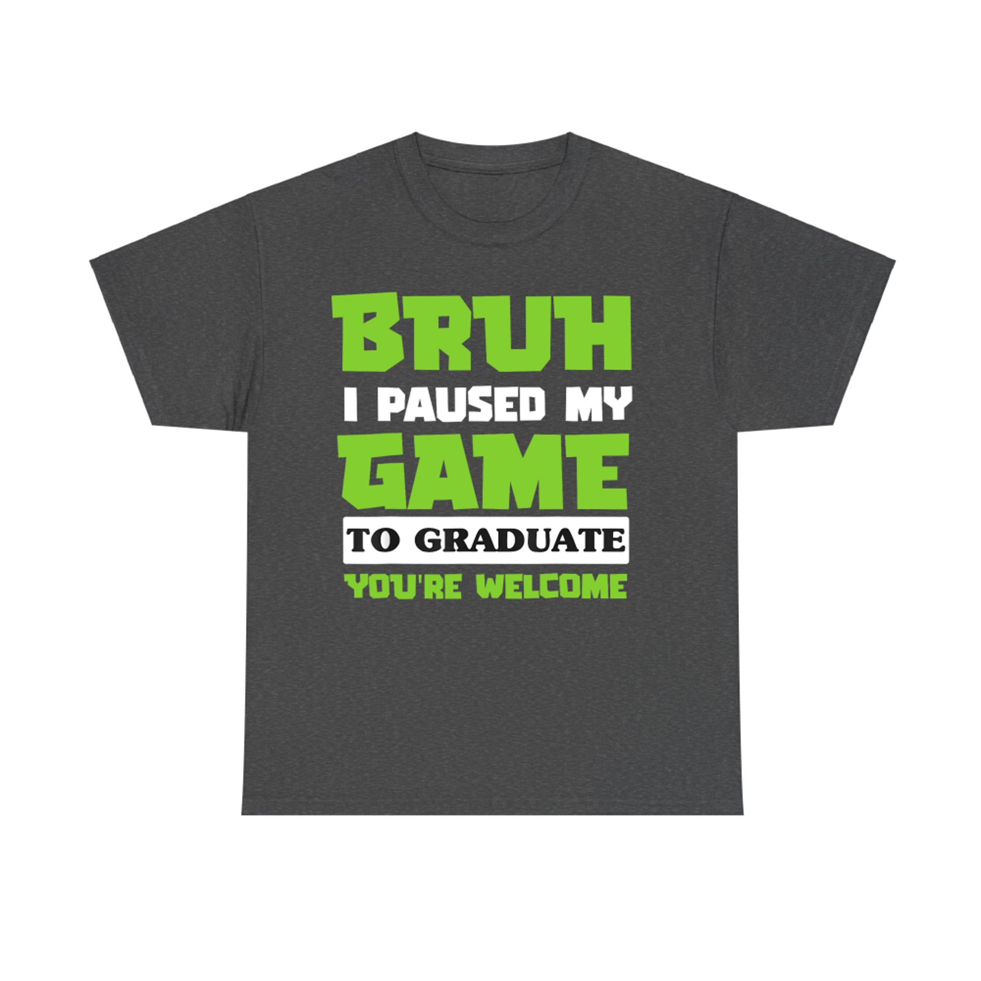 I Paused My Game to Graduate Funny Gamer Graduation Design T-Shirt